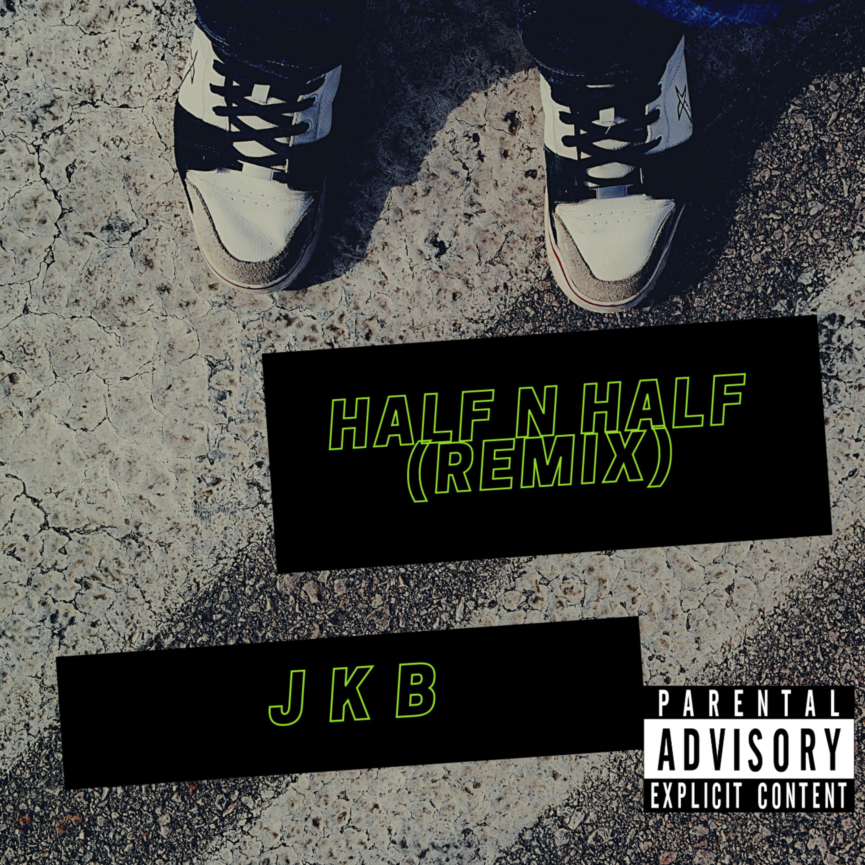 Half N Half (Remix) by J K B cover art