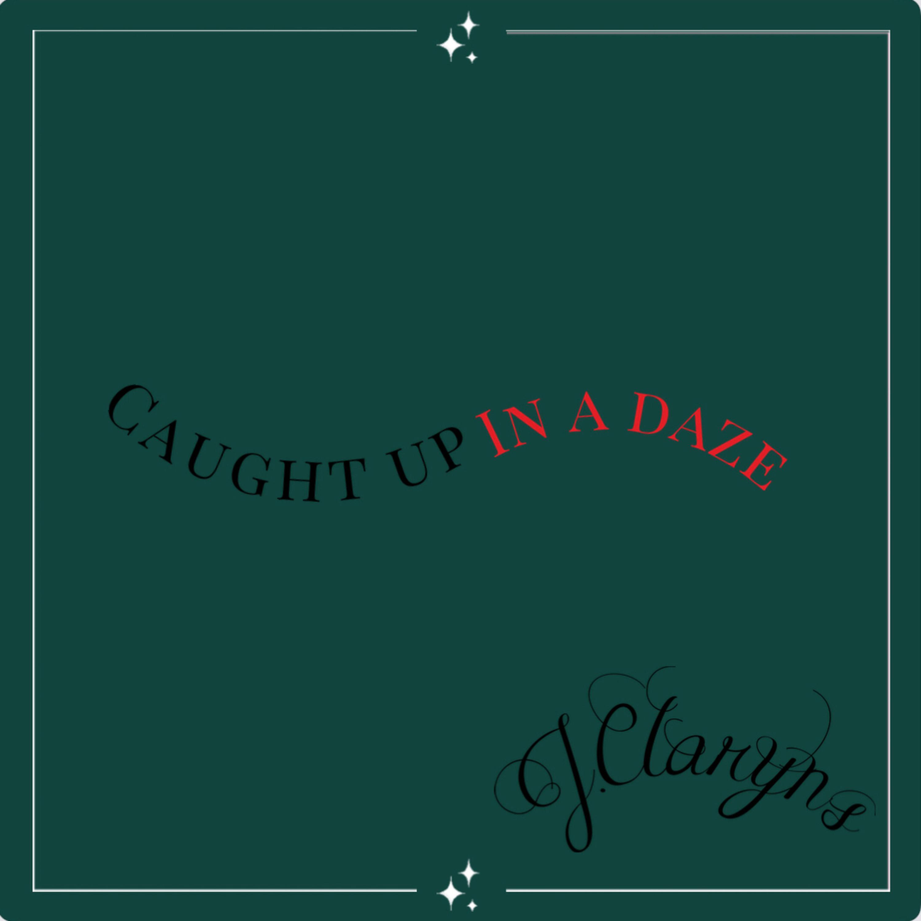 Caught Up In A Daze artwork