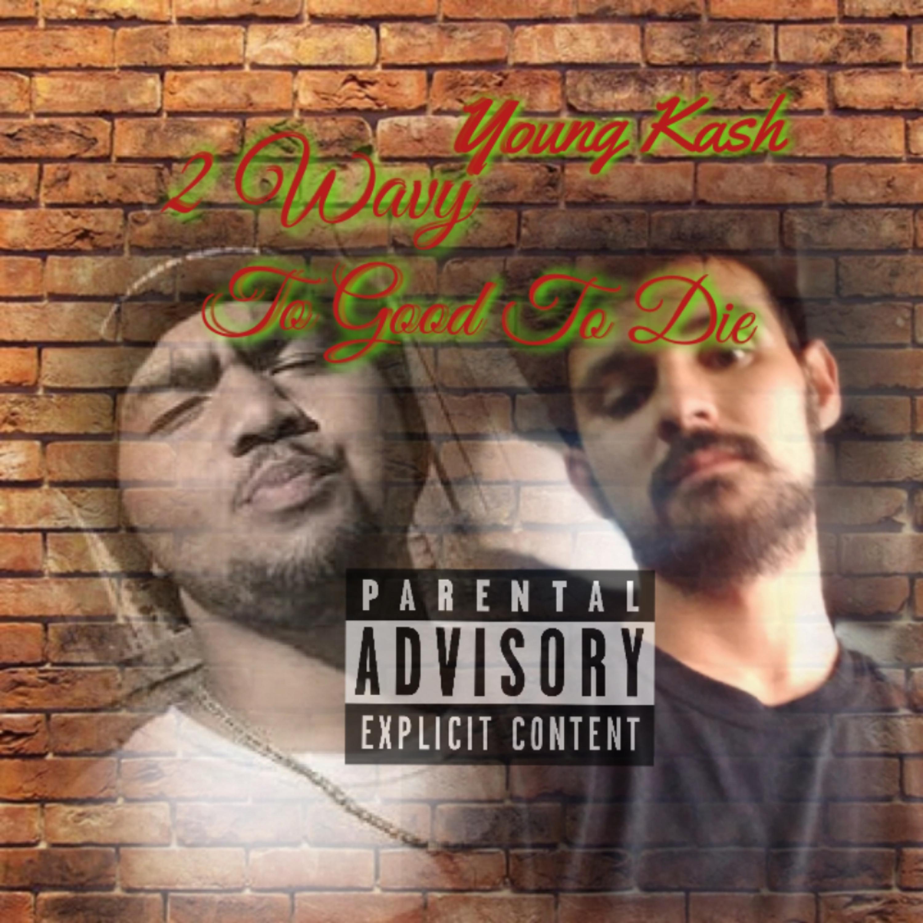 To Good To Die by Young Kash cover art