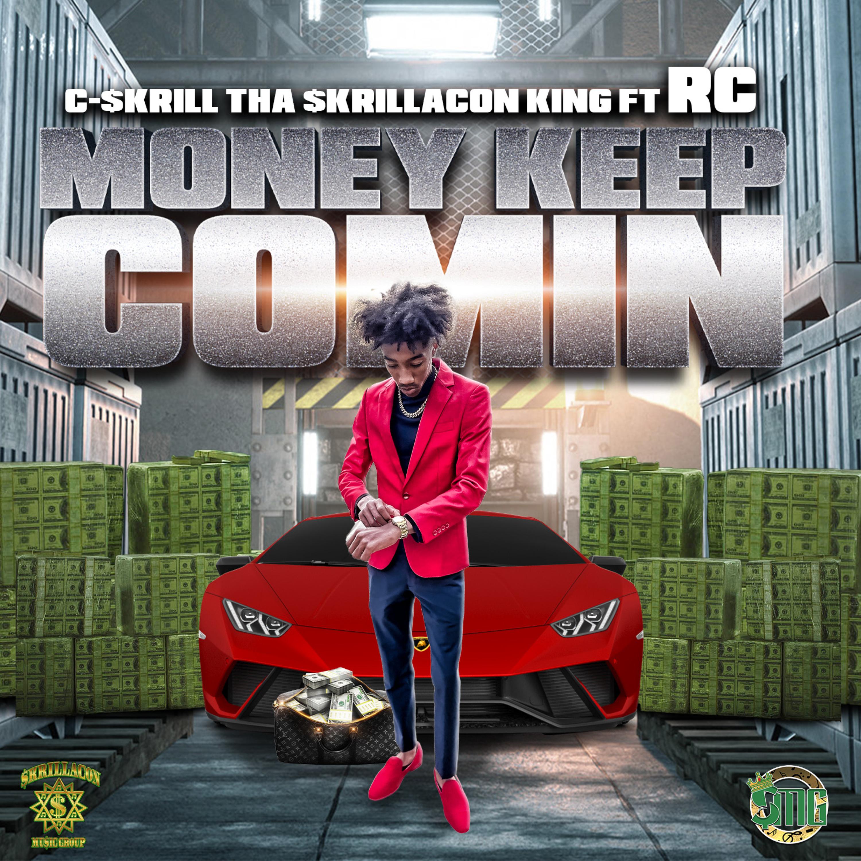MONEY KEEP COMIN by C-SKRILL THE SKRILLACON KING cover art
