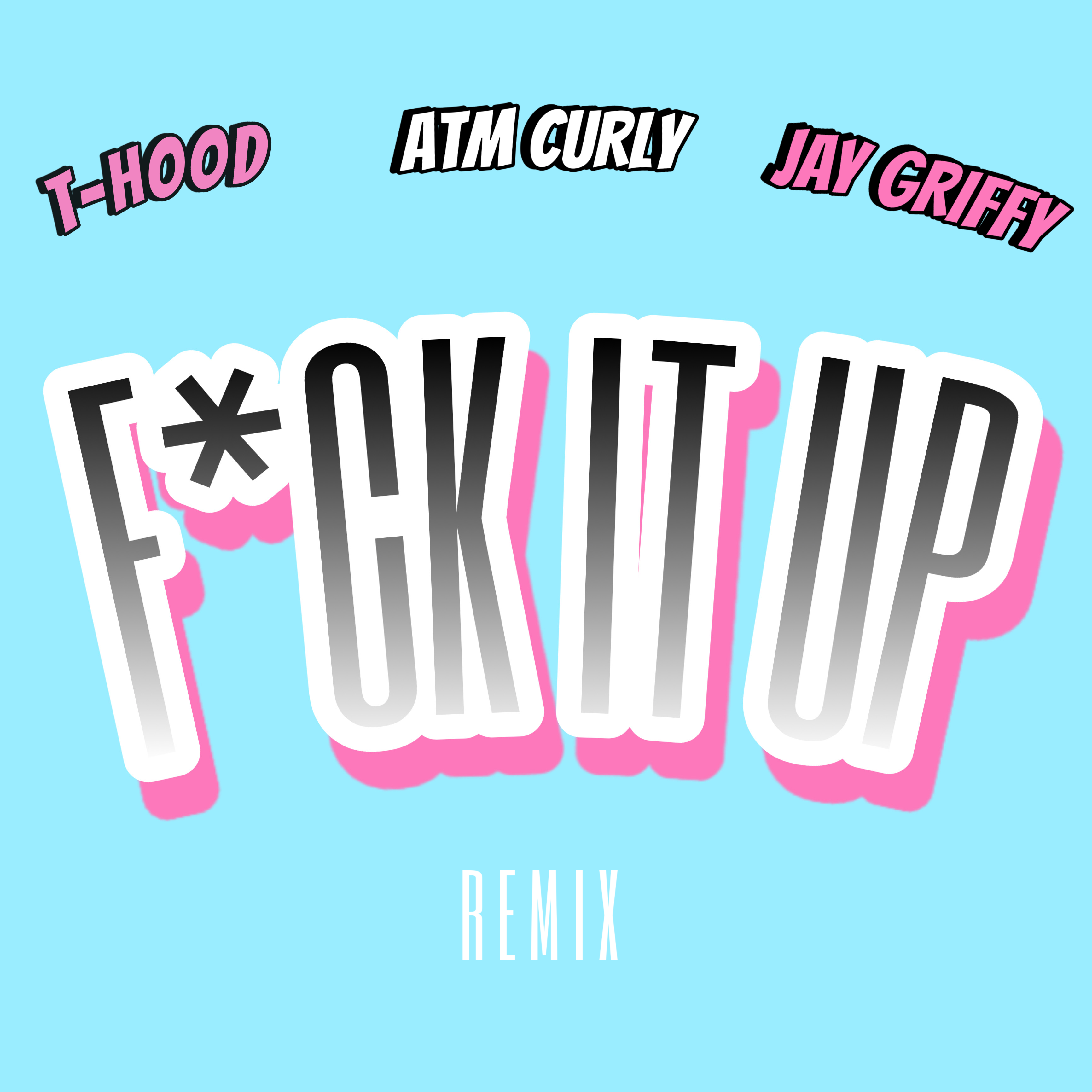 Fuck It Up (remix) artwork