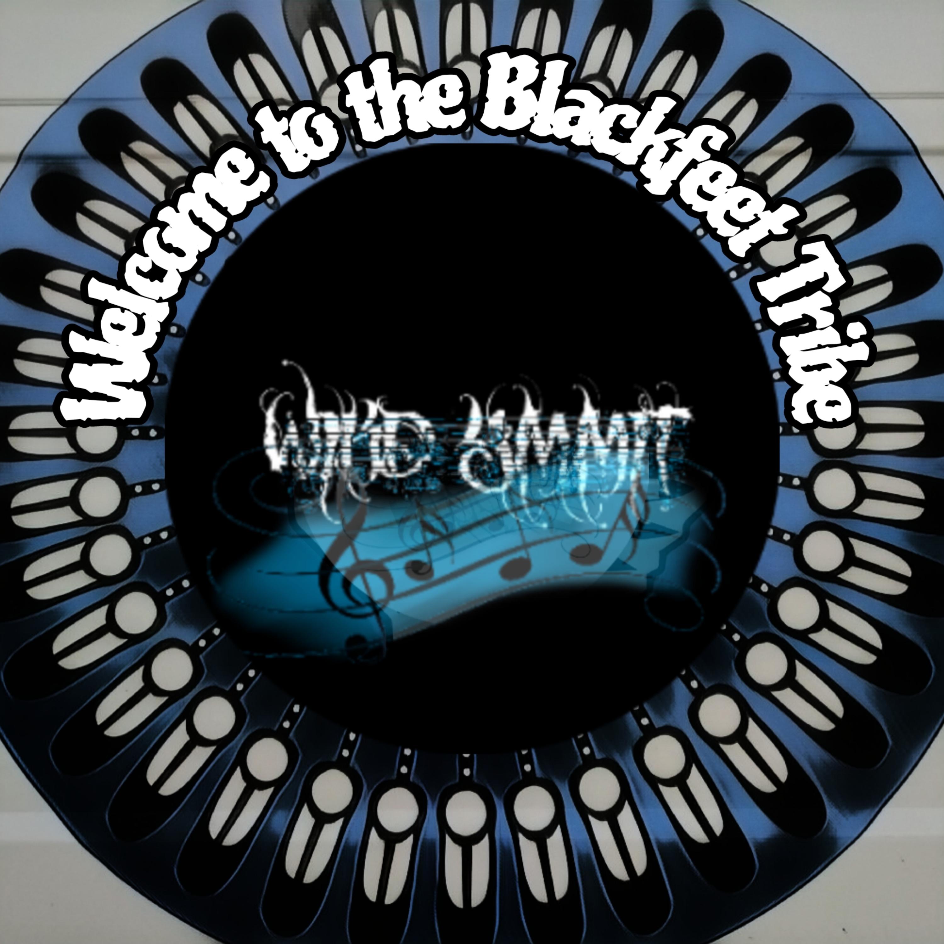 Welcome to the Blackfeet Tribe by Wikd Ymmit cover art