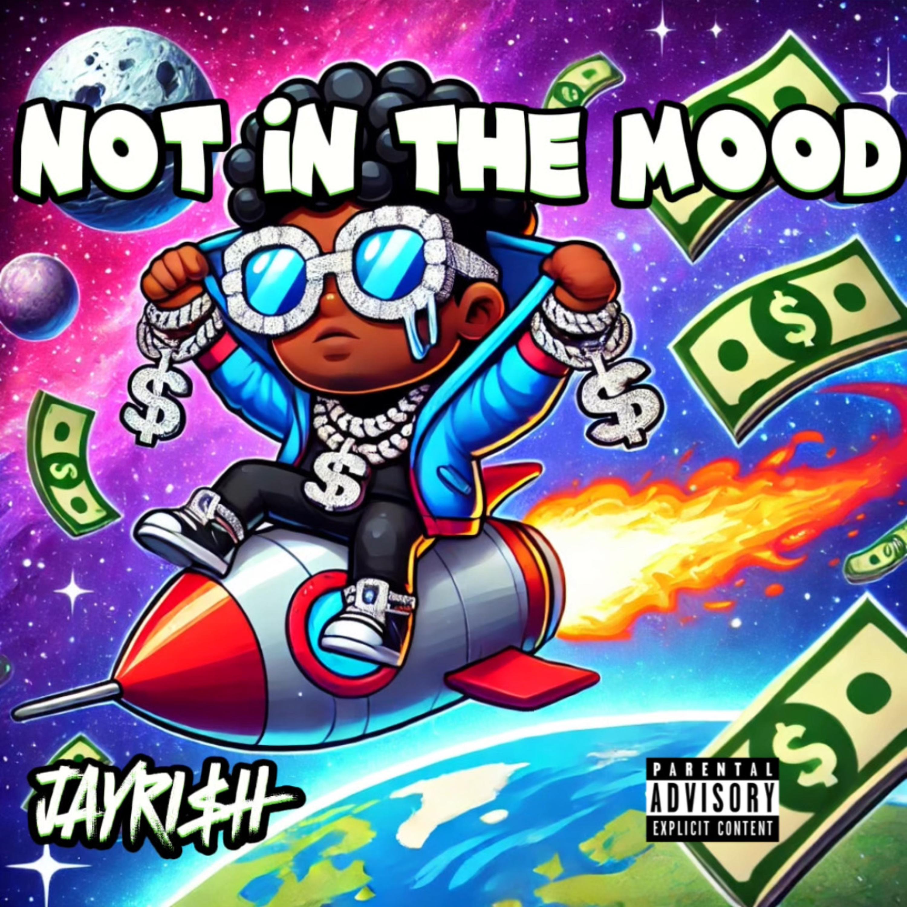 Not In The Mood by JAYRI$H cover art