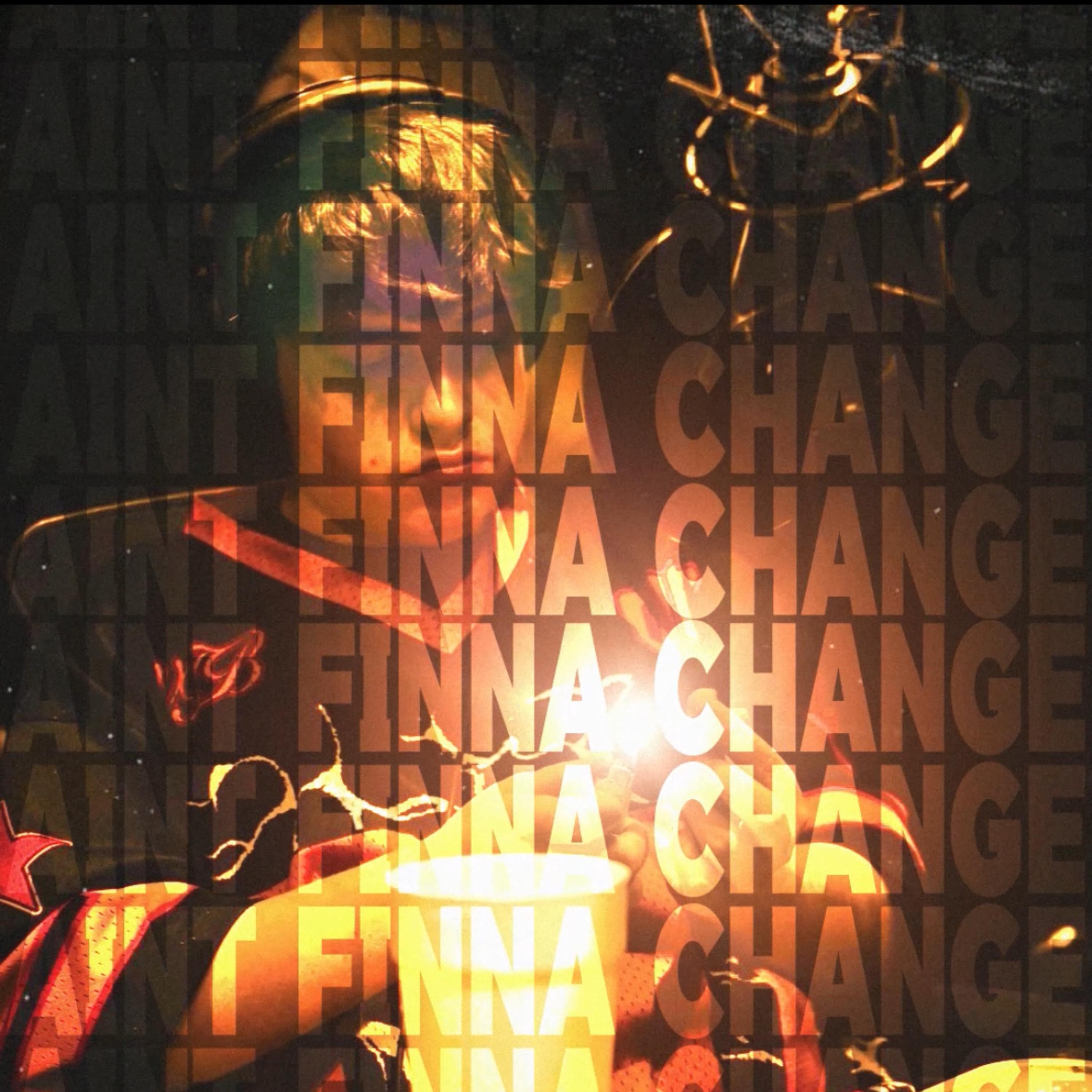 Ain't Finna Change artwork