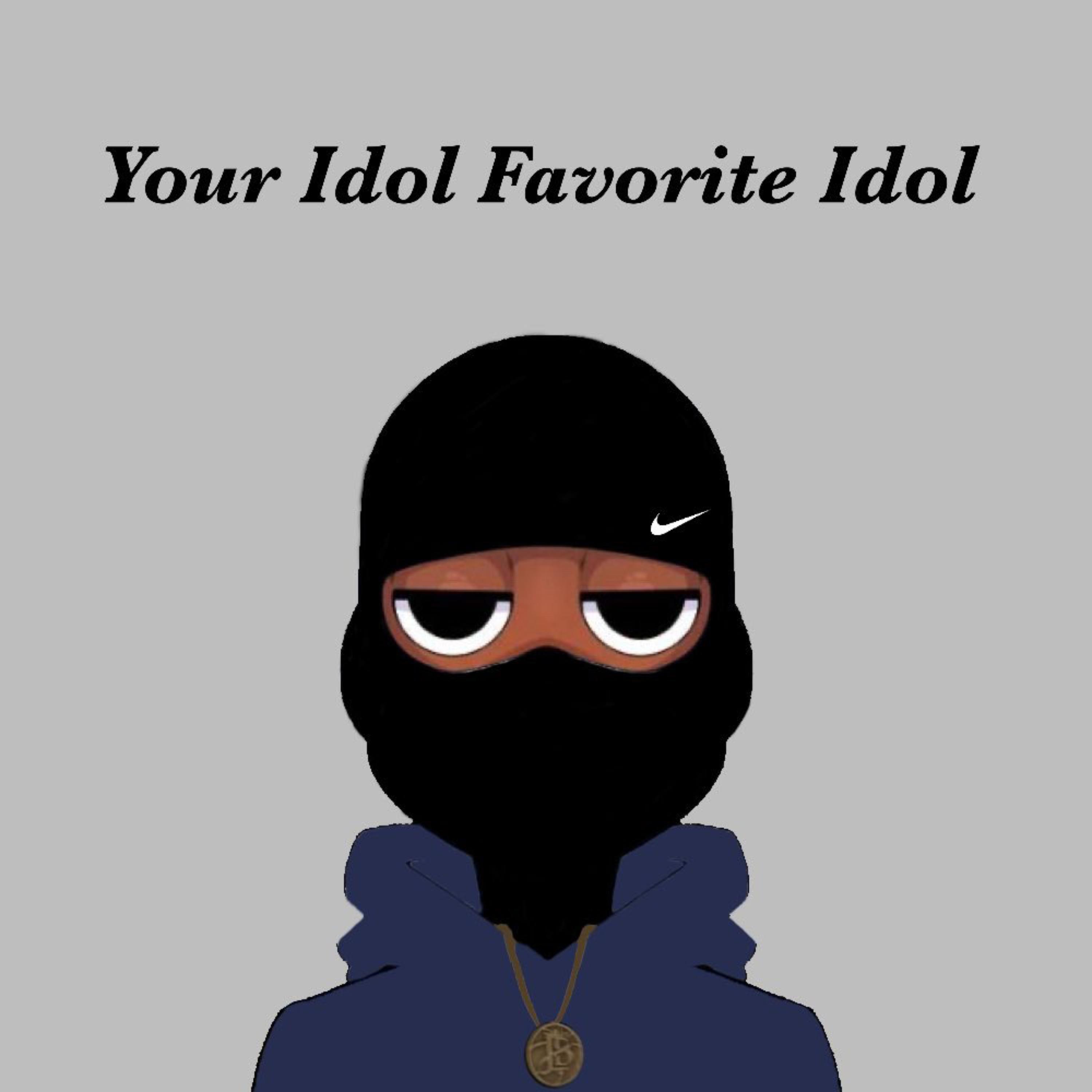 Your I D O L  Favorite  I D O L artwork