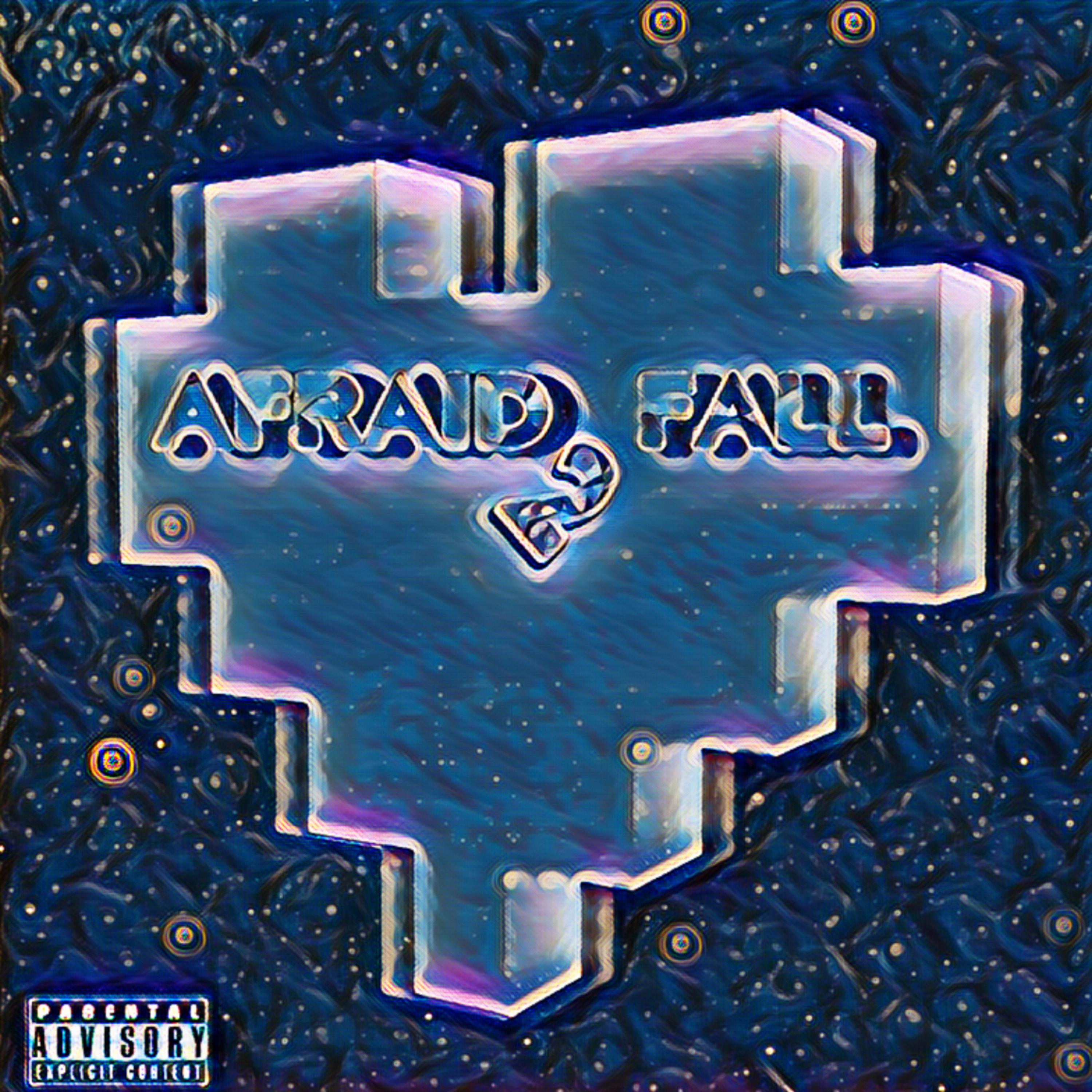 AFRAID 2 FALL artwork