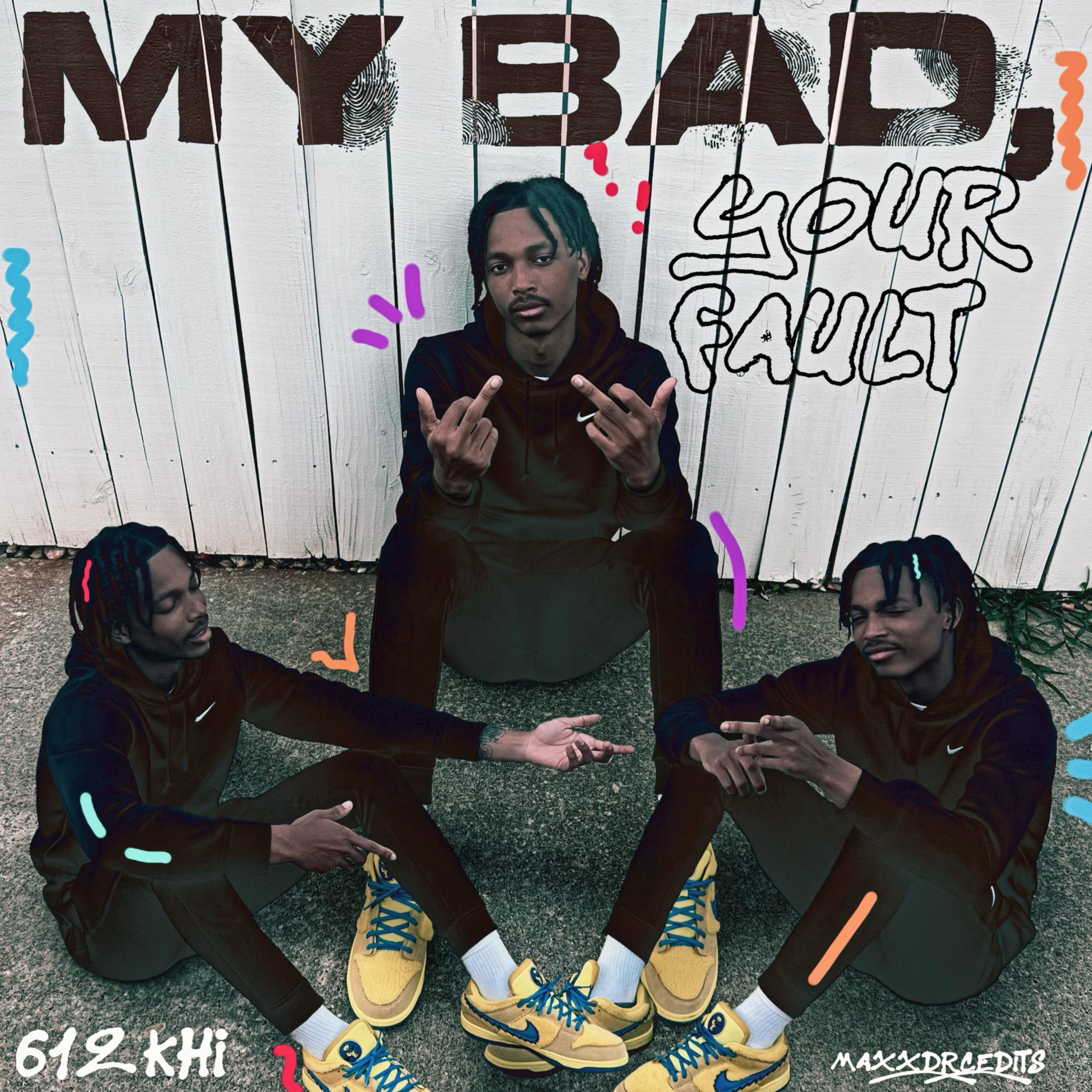 My Bad, Your Fault artwork