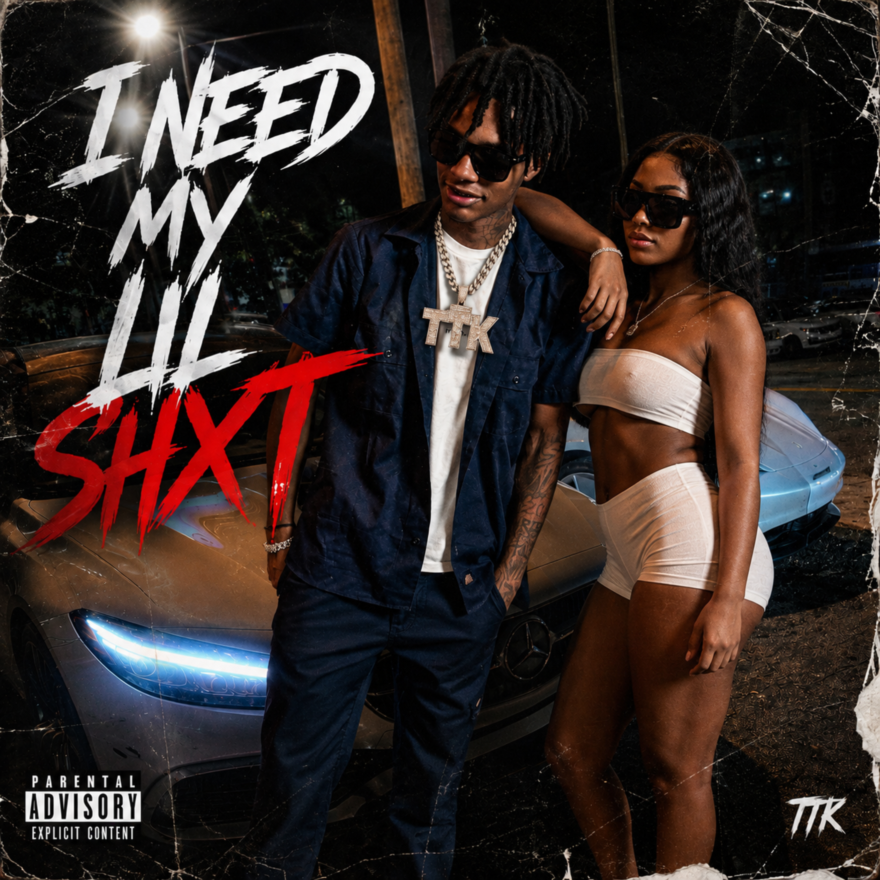 I Need My Lil Shxt by TTK 6 cover art