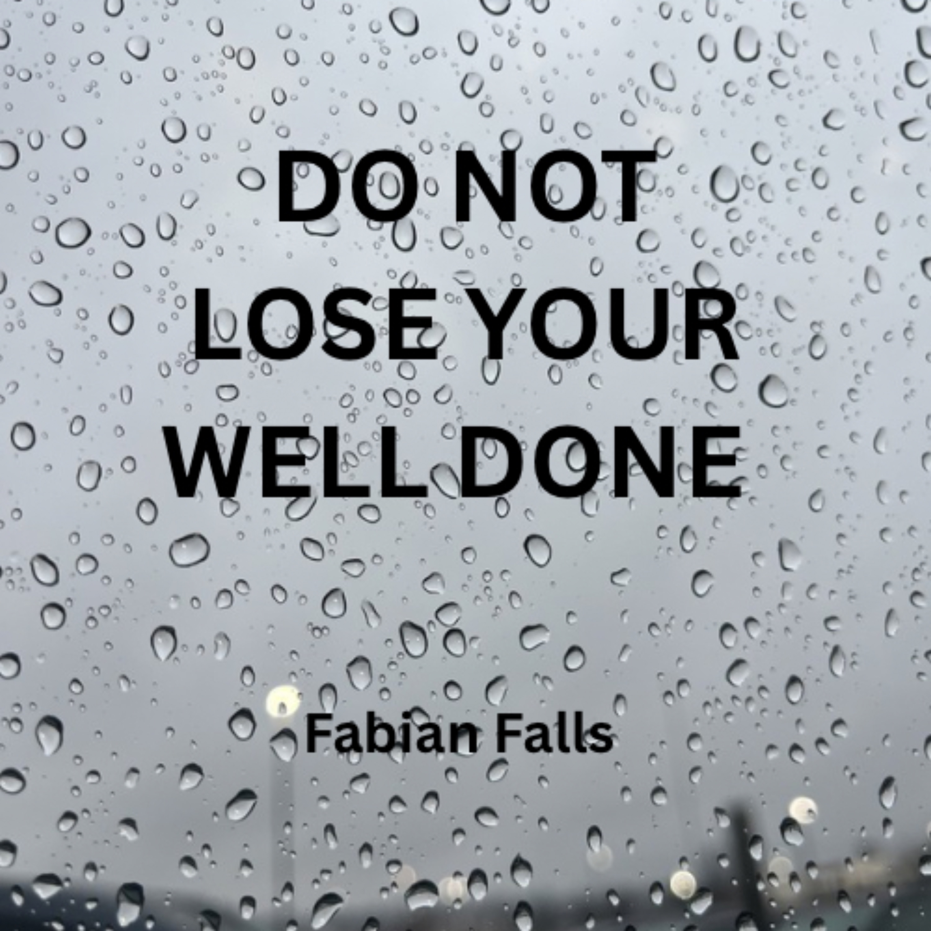 DO NOT LOSE YOUR WELL DONE artwork