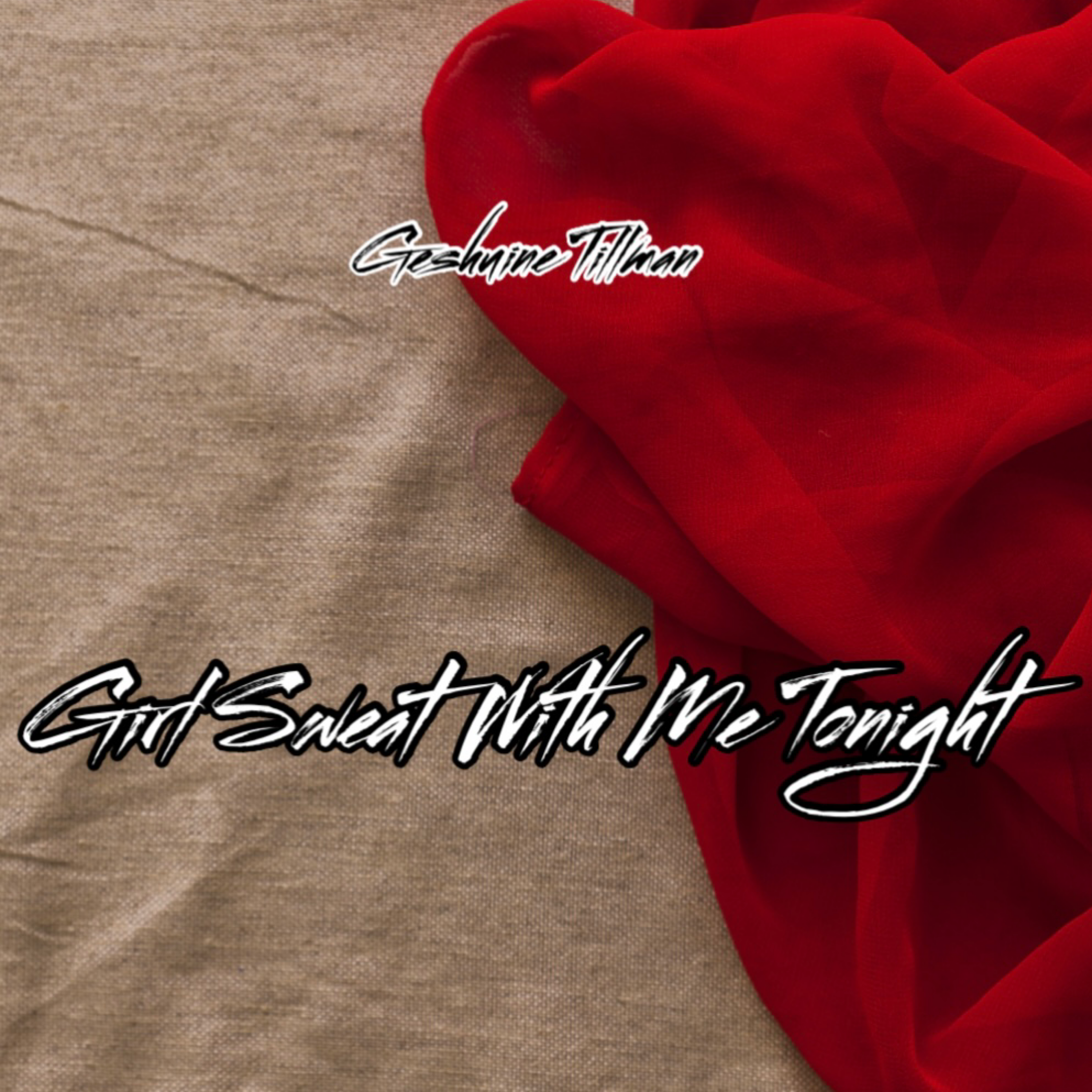 Girl Sweat With Me Tonight by Geshuine Tillman cover art