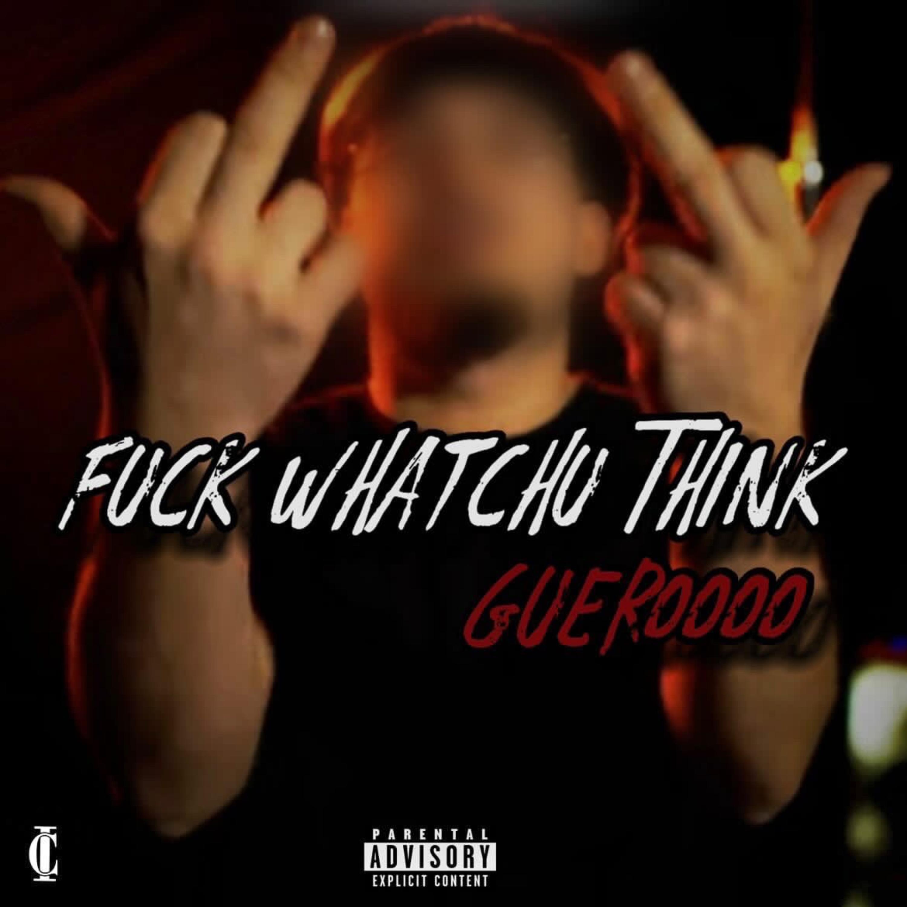 Fuck Whatchu Think artwork