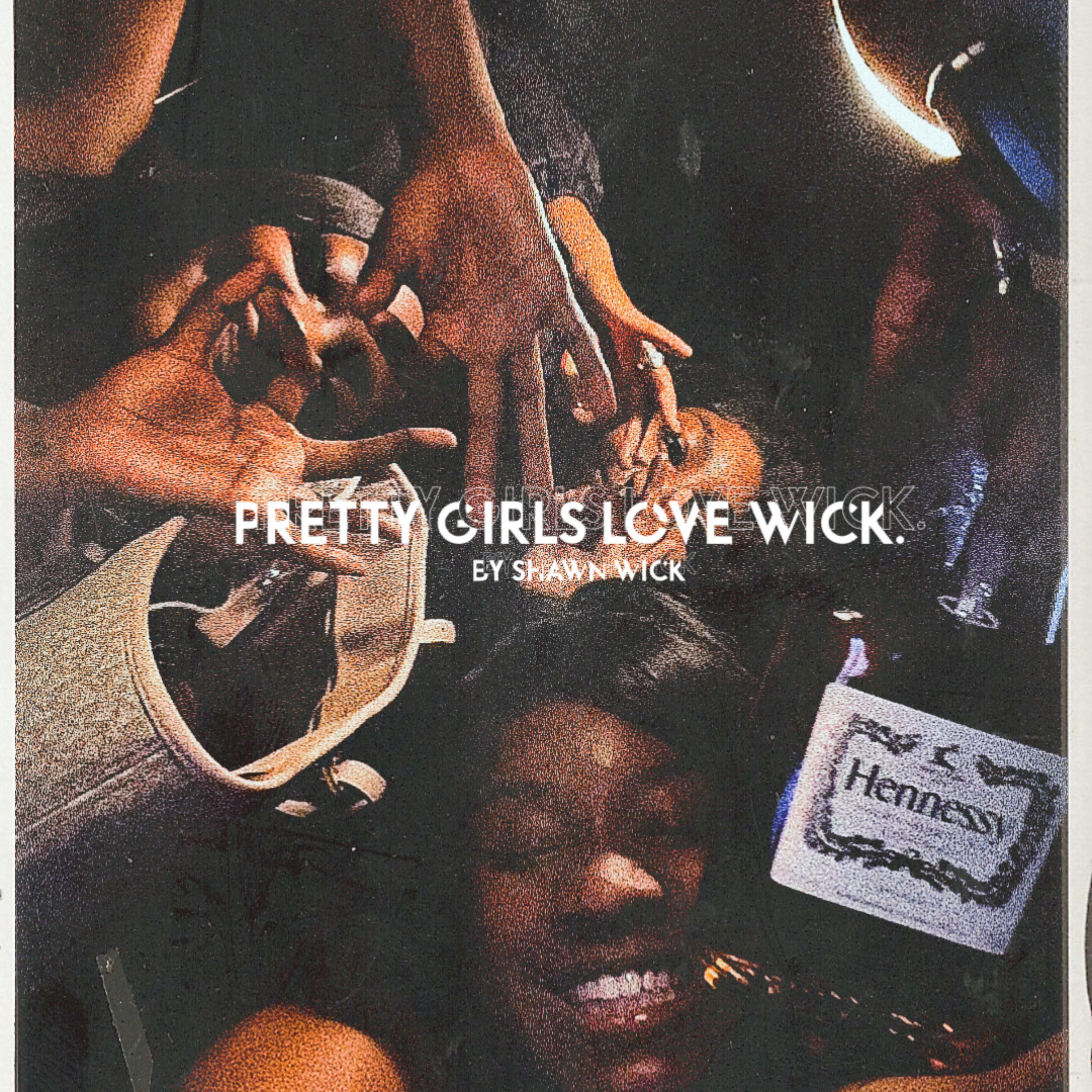 Pretty Girls Love Wick artwork