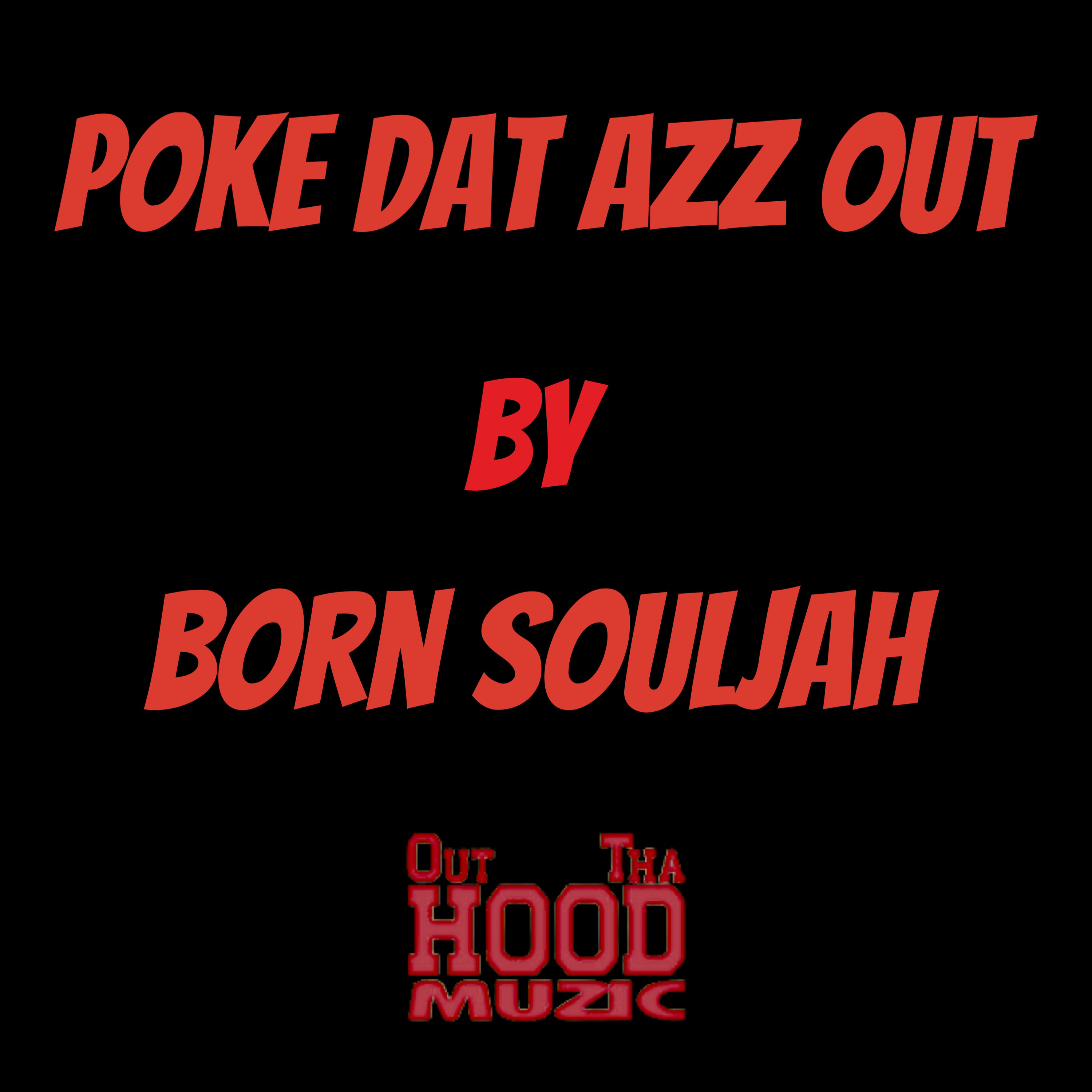 Poke Dat Azz Out artwork