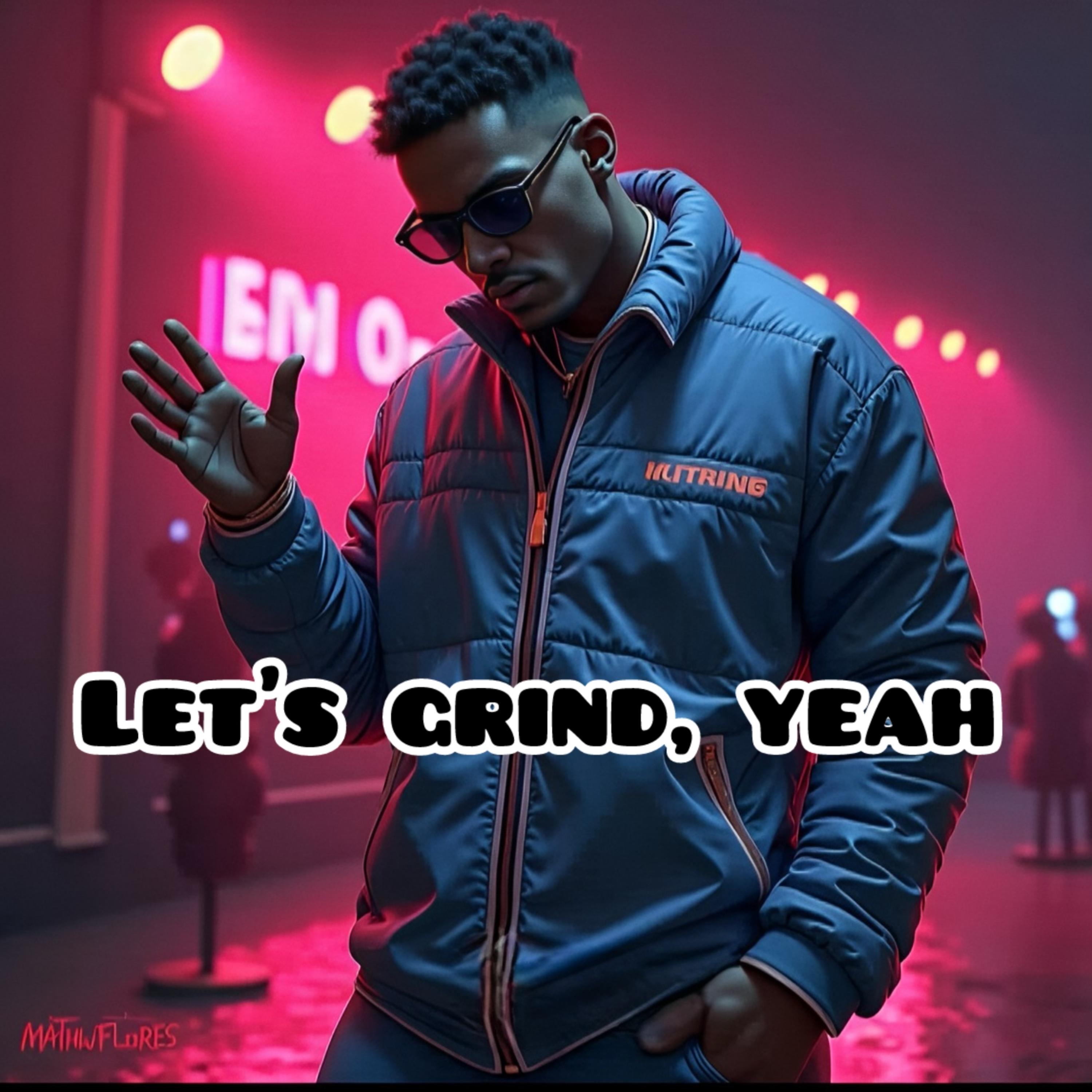 Let’s Grind, Yeah artwork