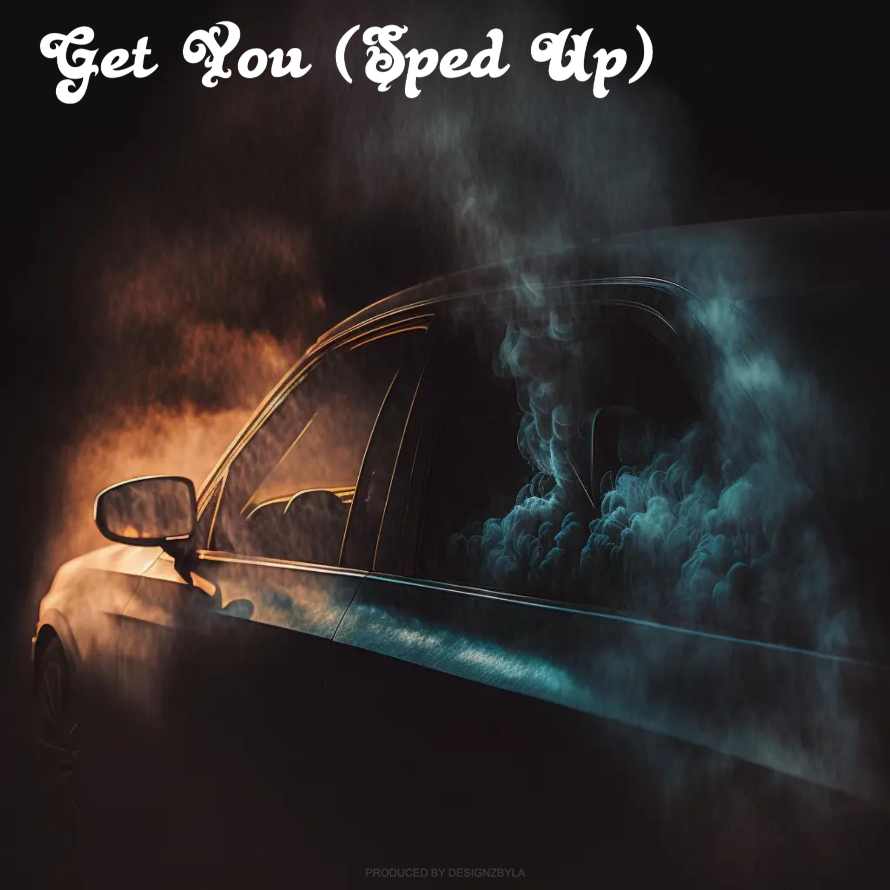 Get You (Sped Up) artwork