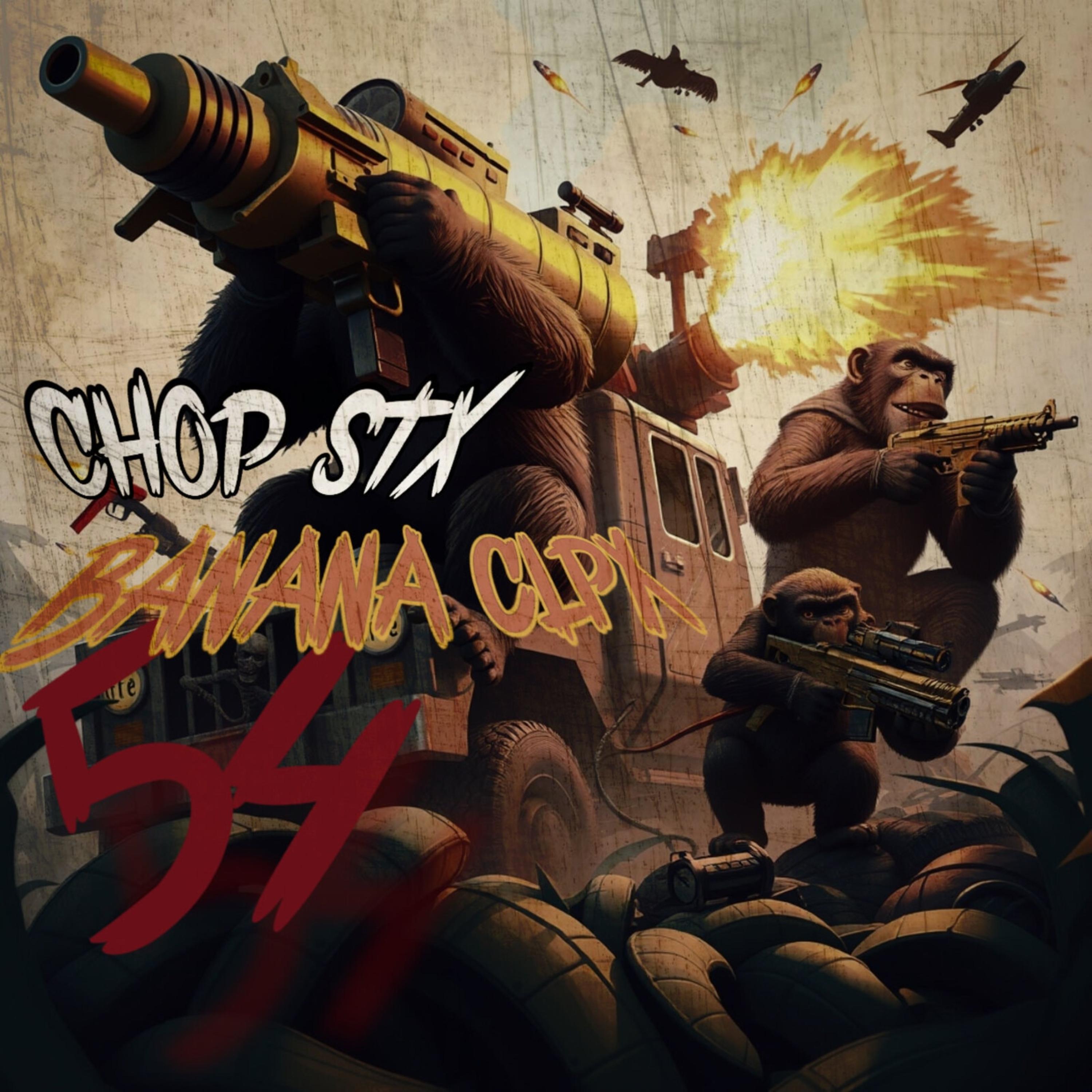 CHOP STX BANANA CLPX 54 artwork