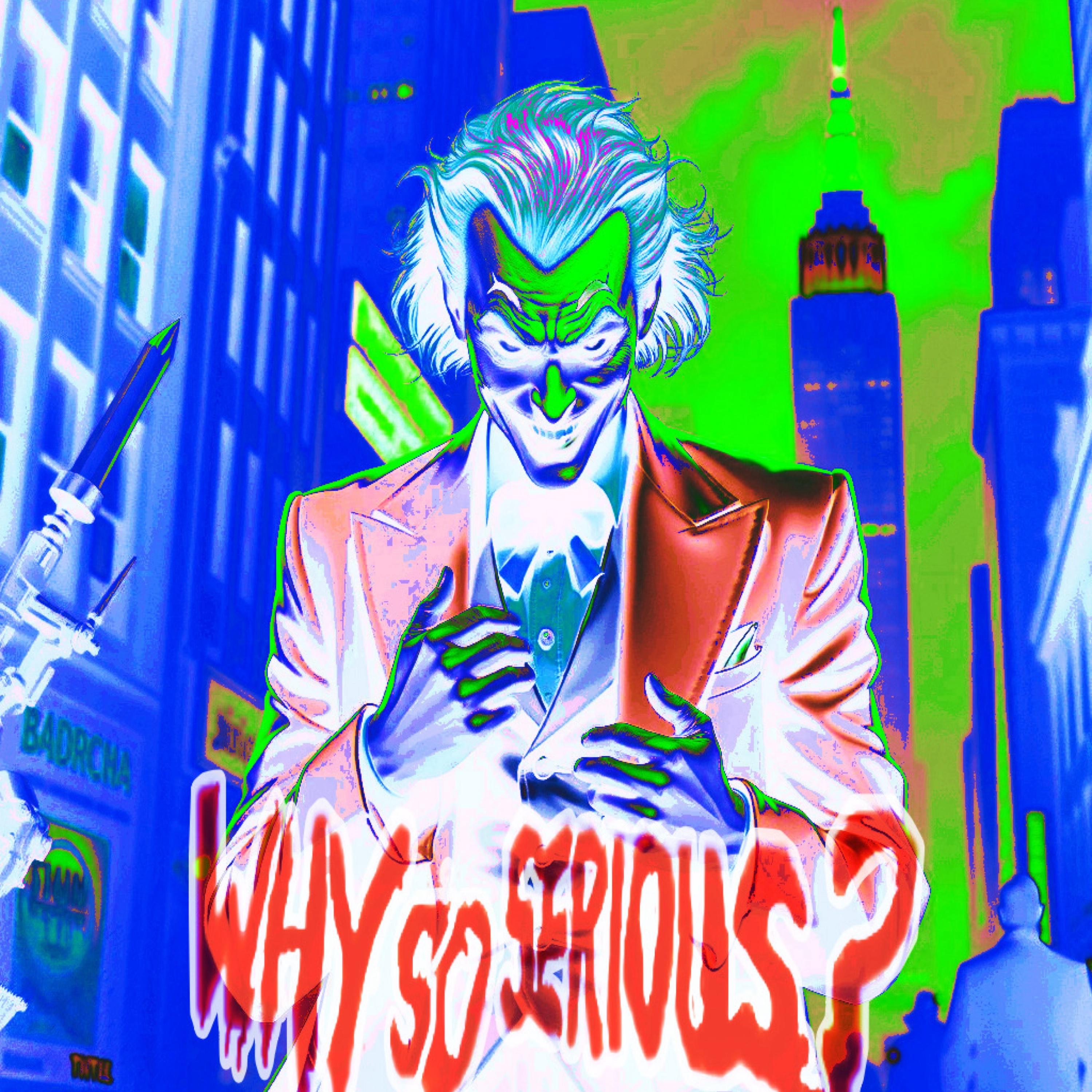 WHY SO SERIOUS? artwork