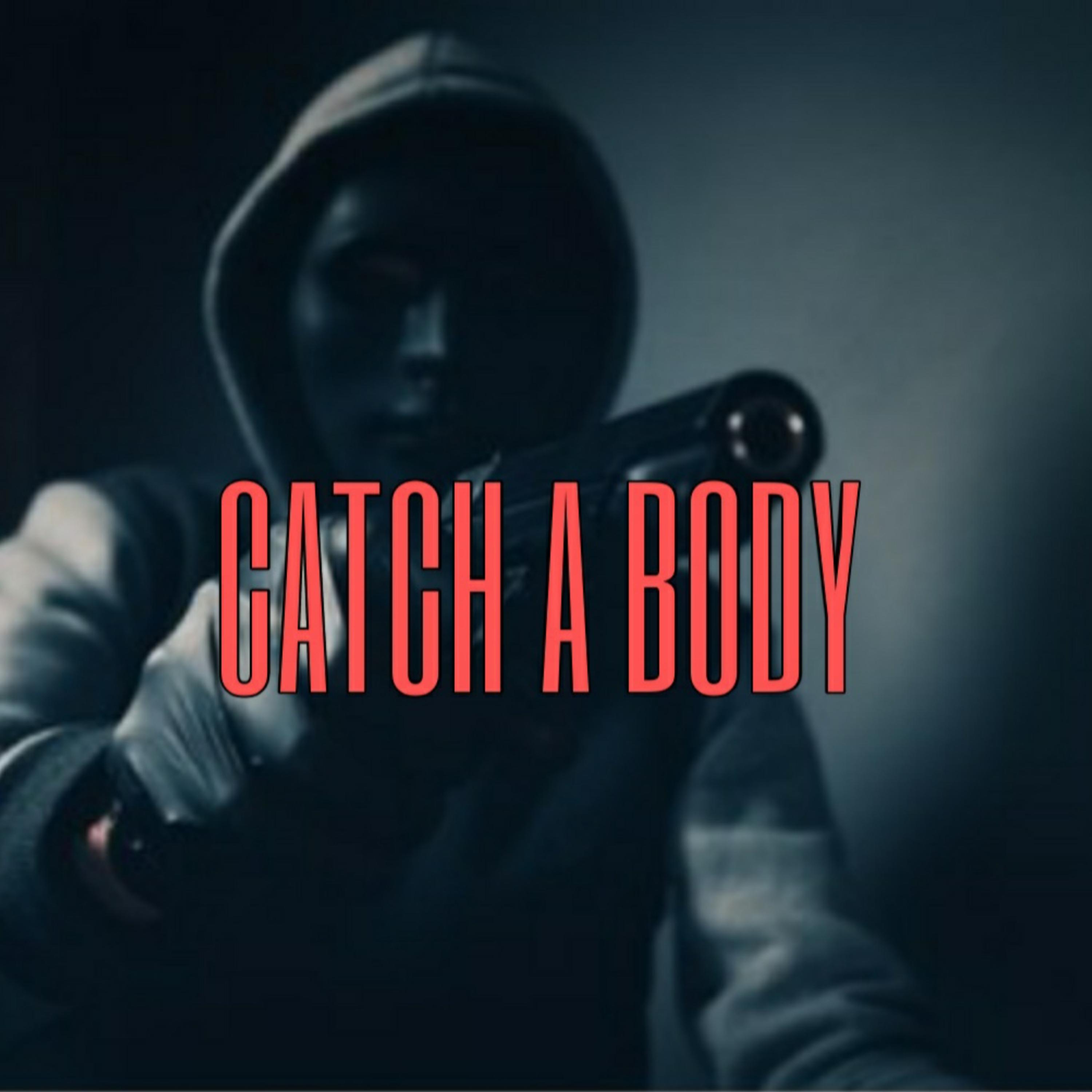 CATCH A BODY artwork