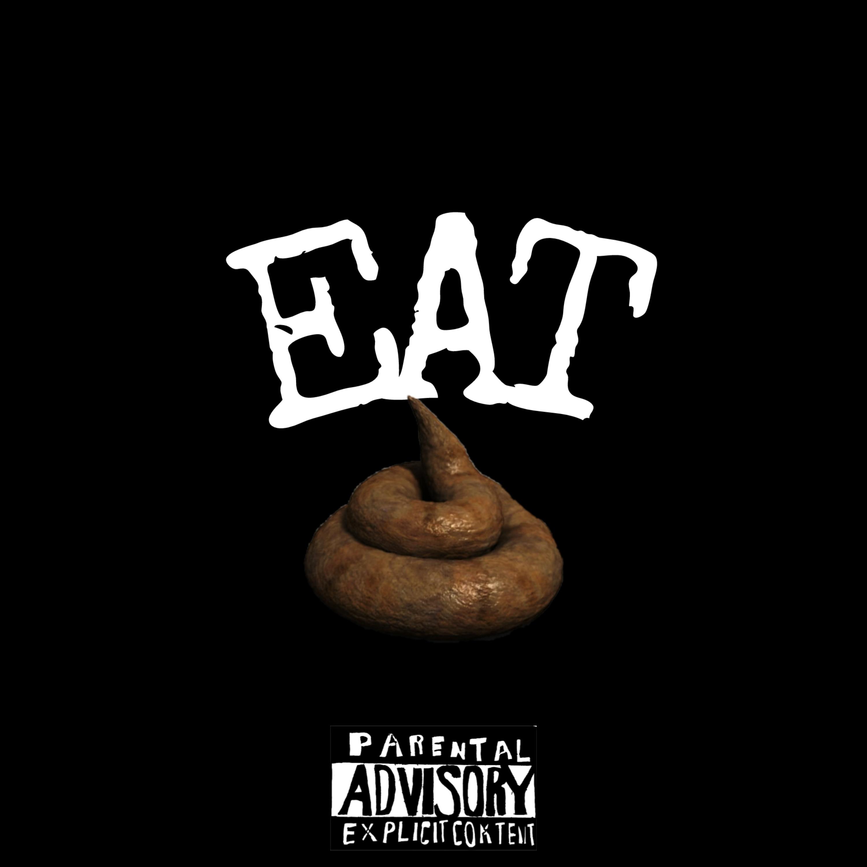 EAT SHIT artwork
