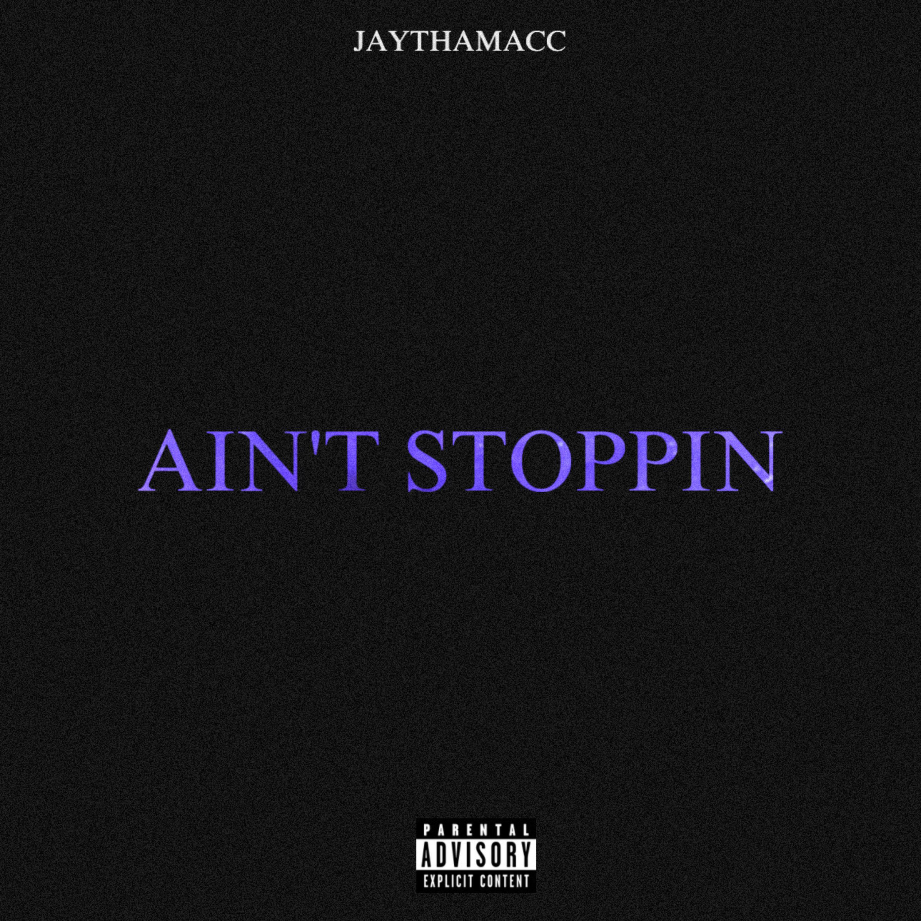 AIN’T STOPPIN artwork