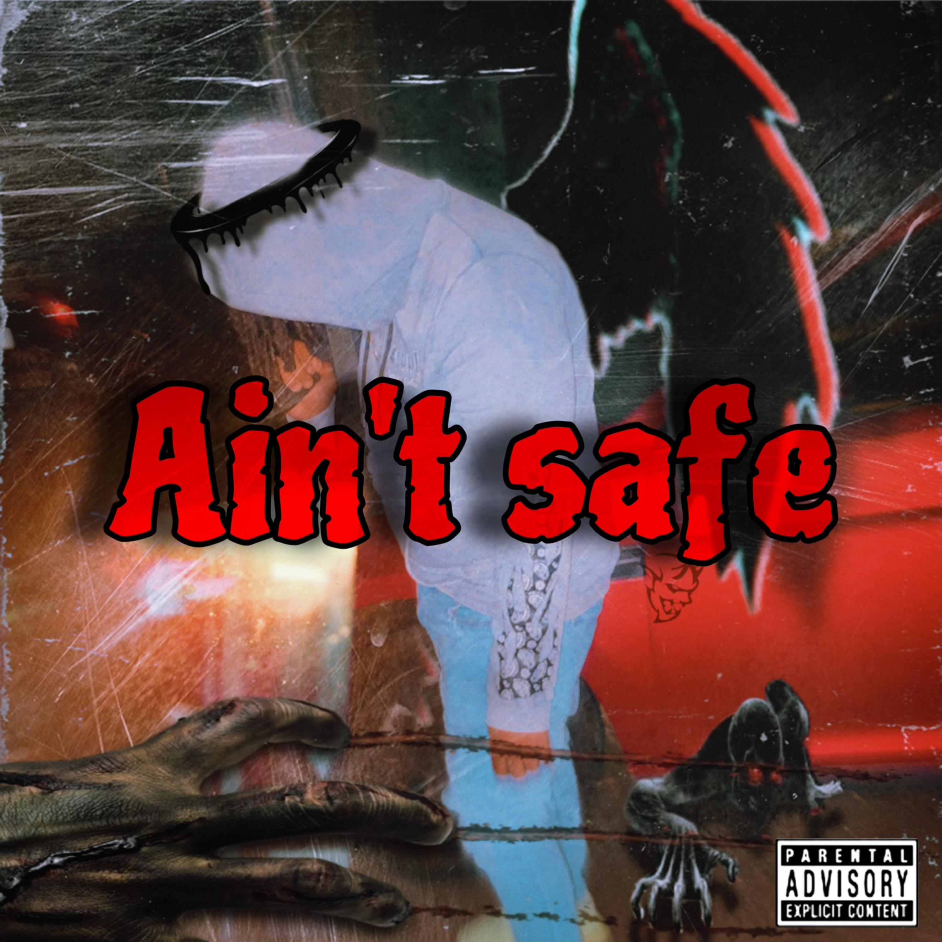Ain’t Safe artwork