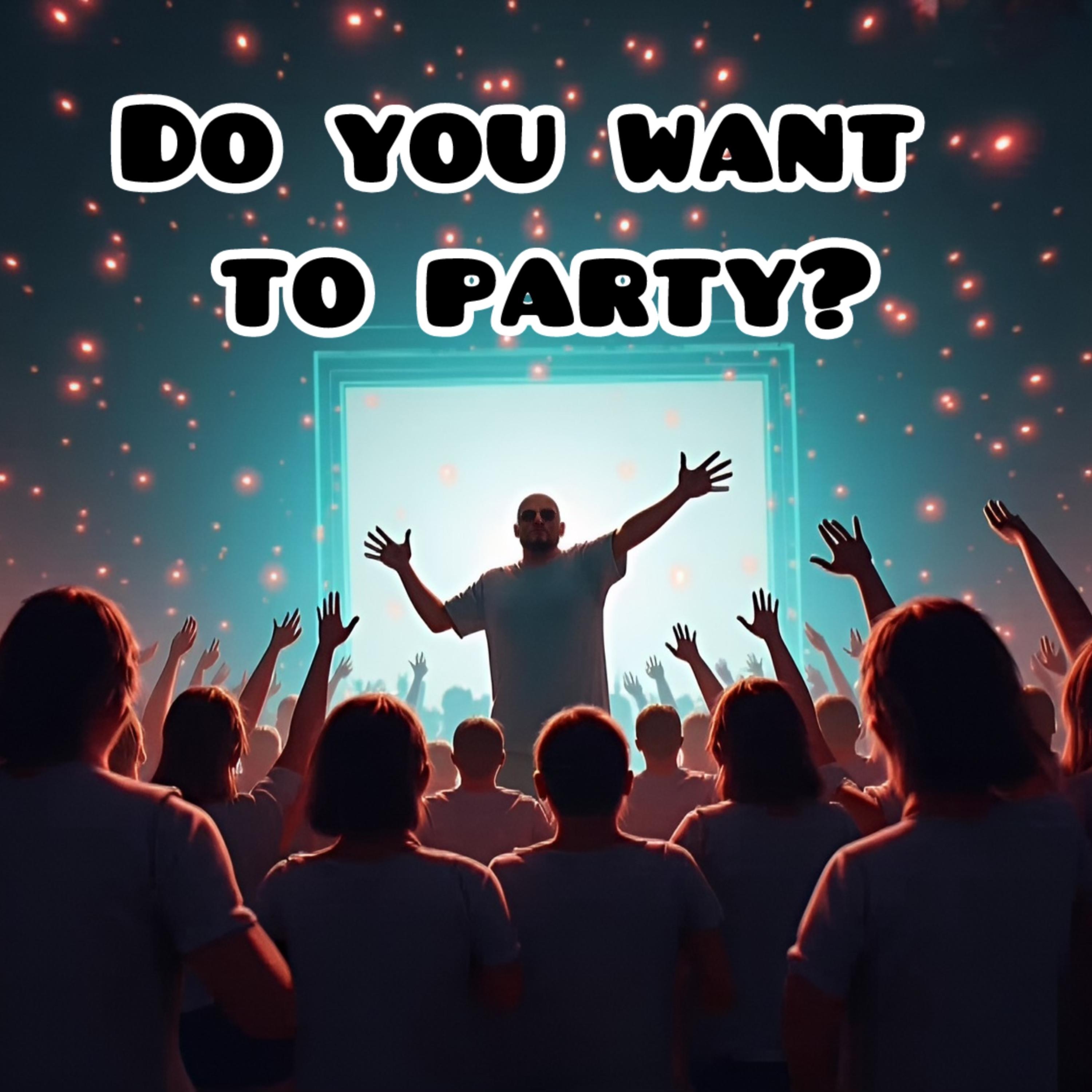 Do You Want To Party? artwork