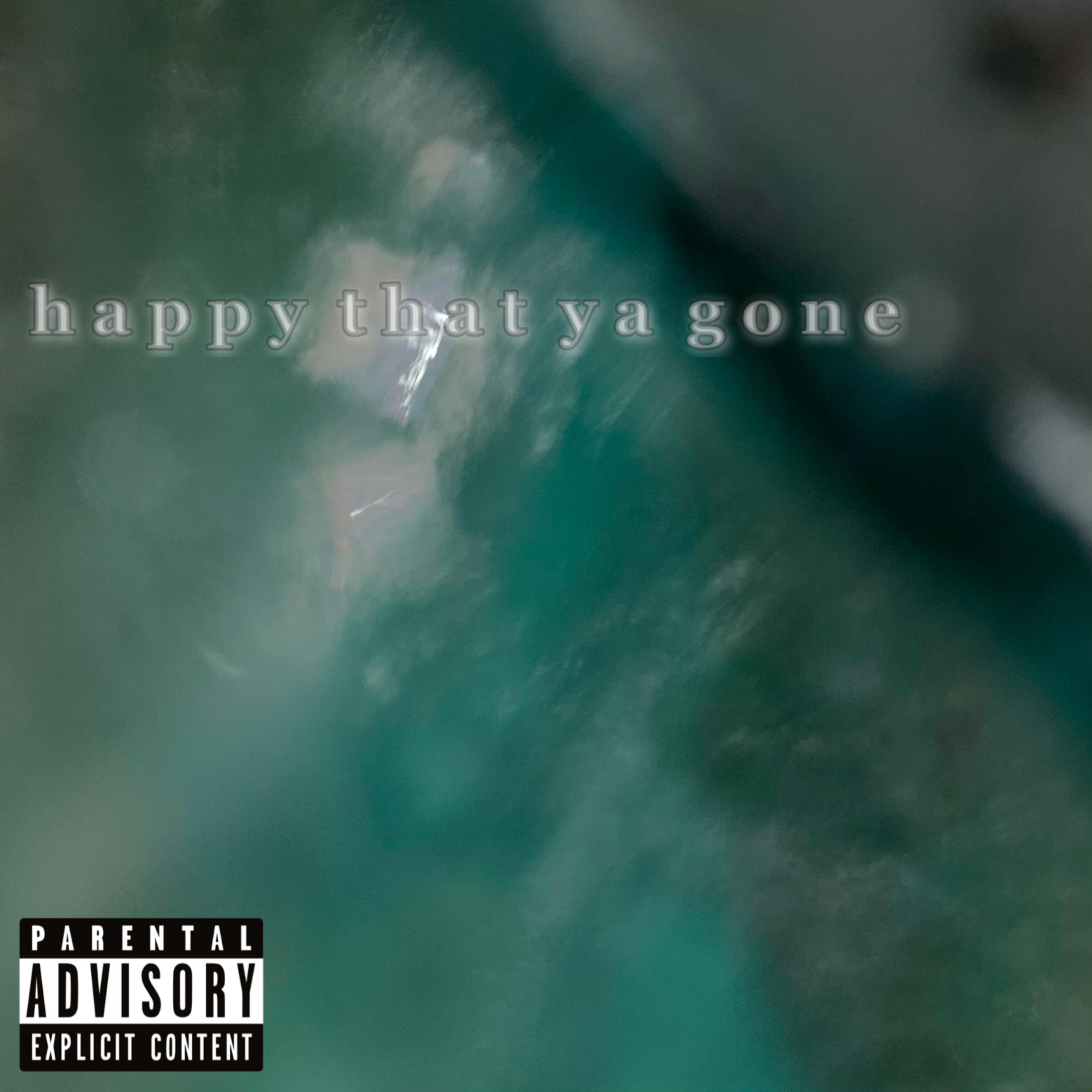 Happy That Ya Gone artwork