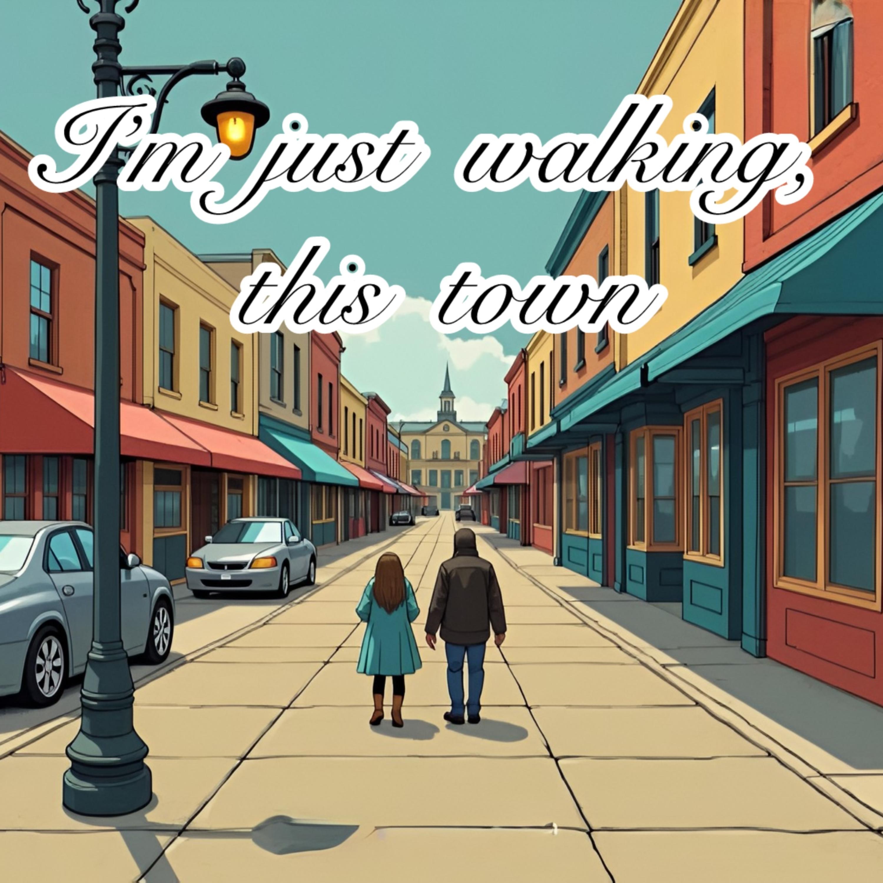 I’m Just Walking, This Town artwork