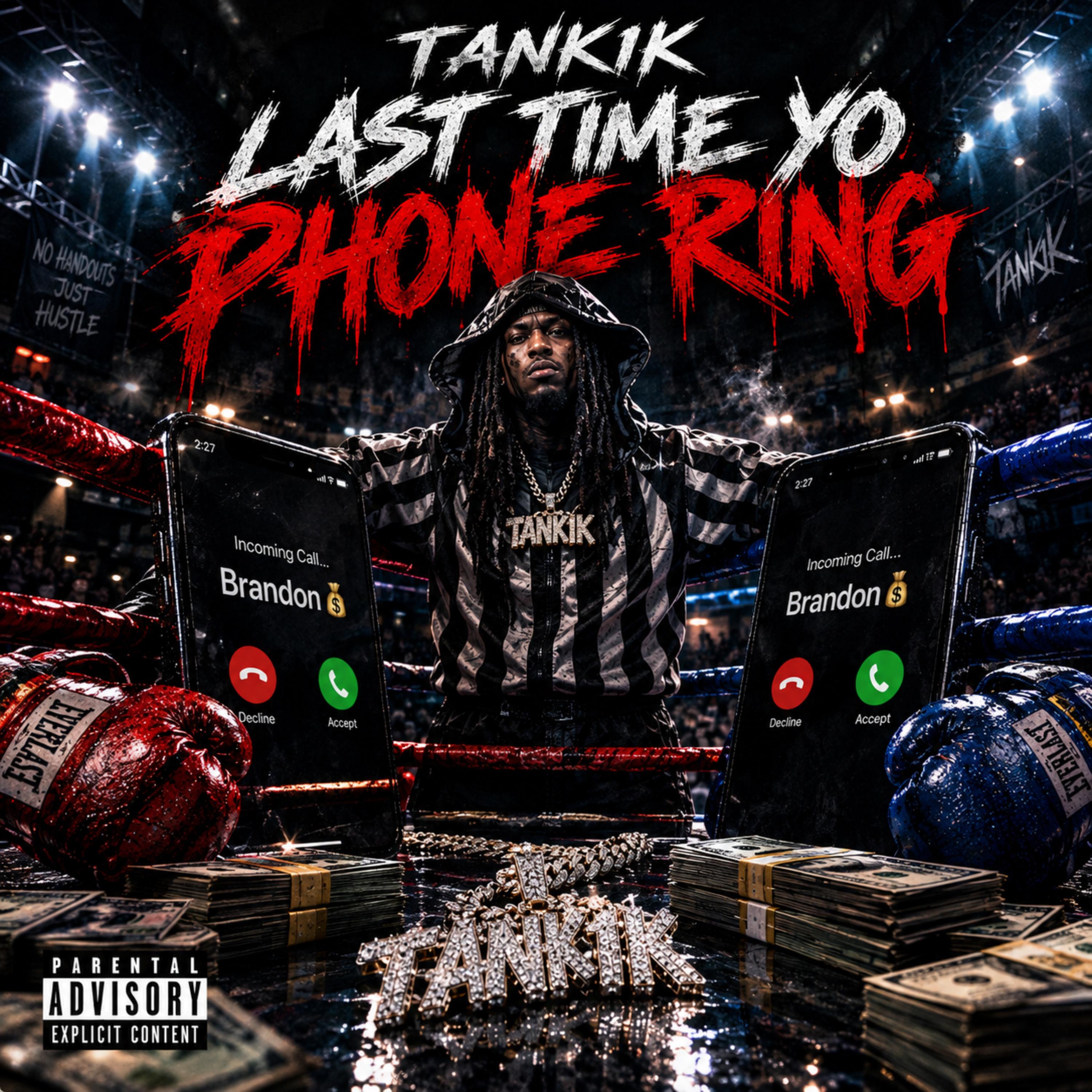 Last Time Yo Phone Ring by Tank1k cover art