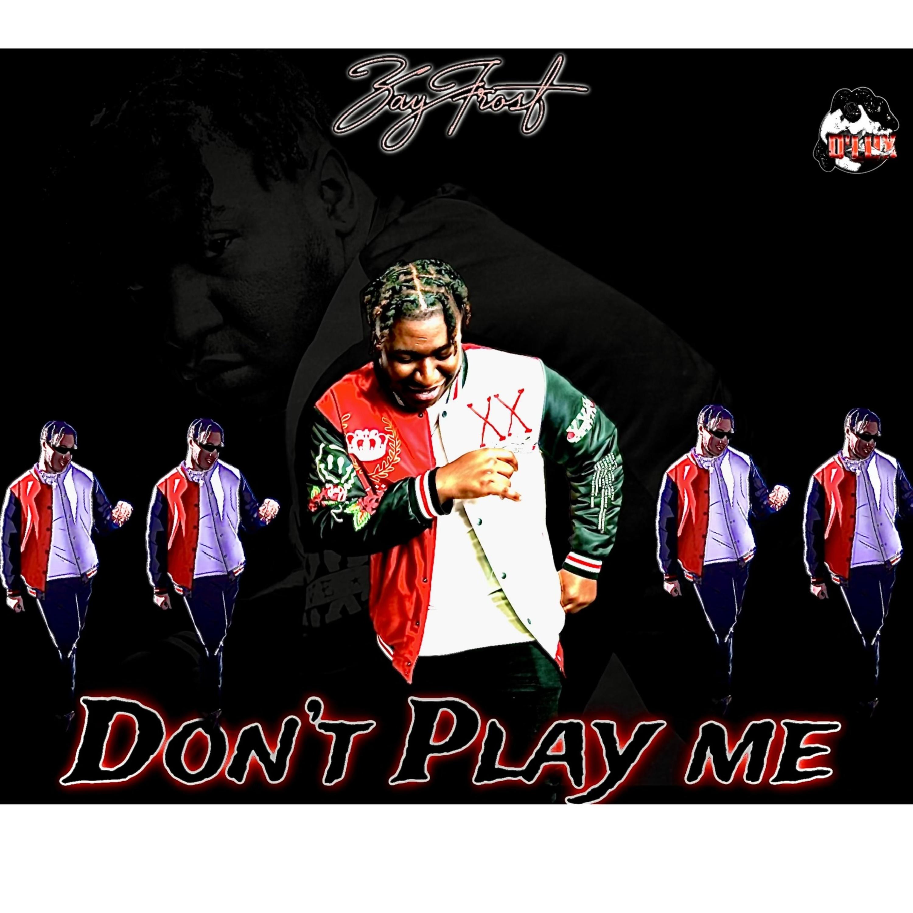 Don’t Play Me by Zay Frost cover art