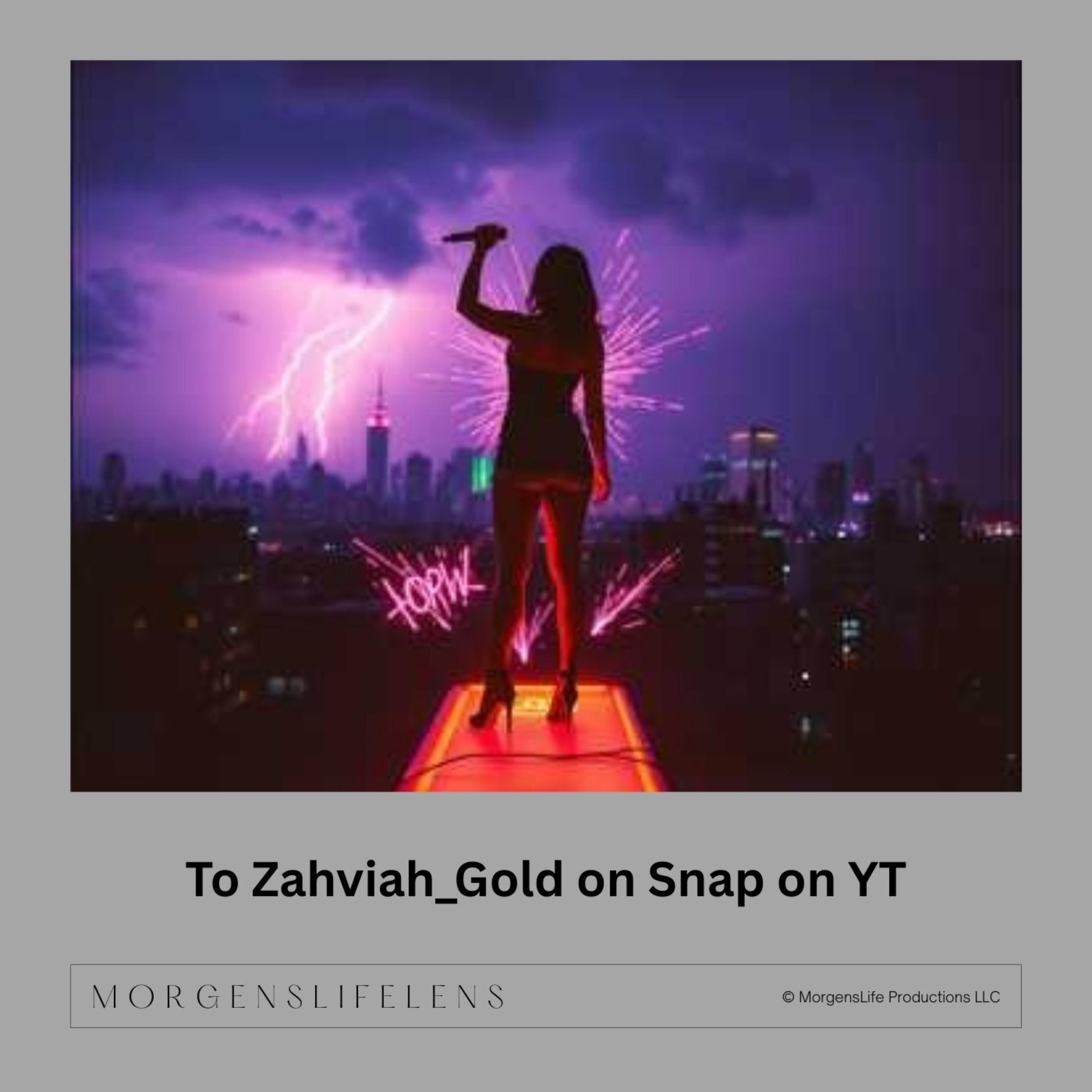 To Zahviah_Gold on Snap on YT artwork