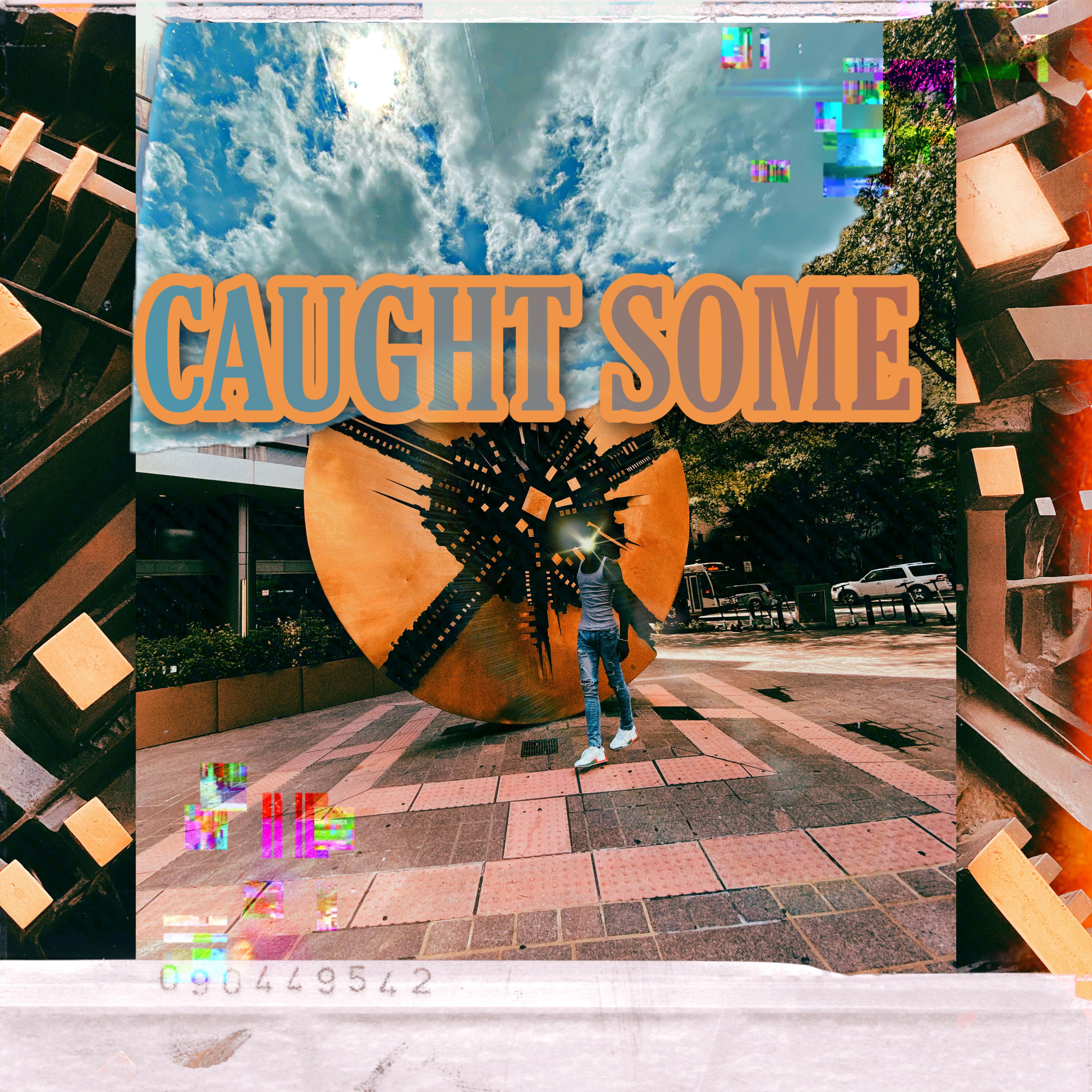 Caught Some artwork