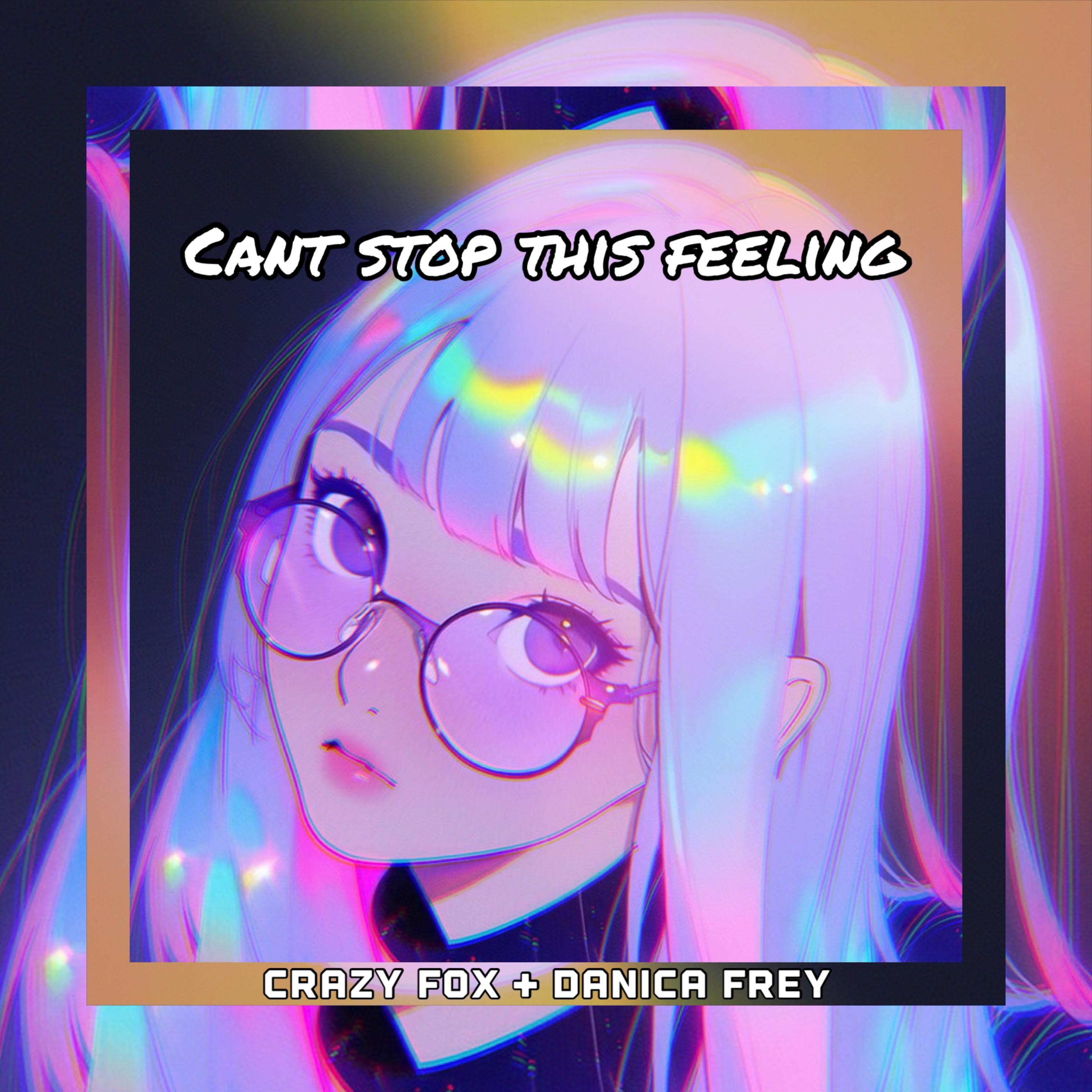 Cant Stop This Feeling by Crazy Fox cover art