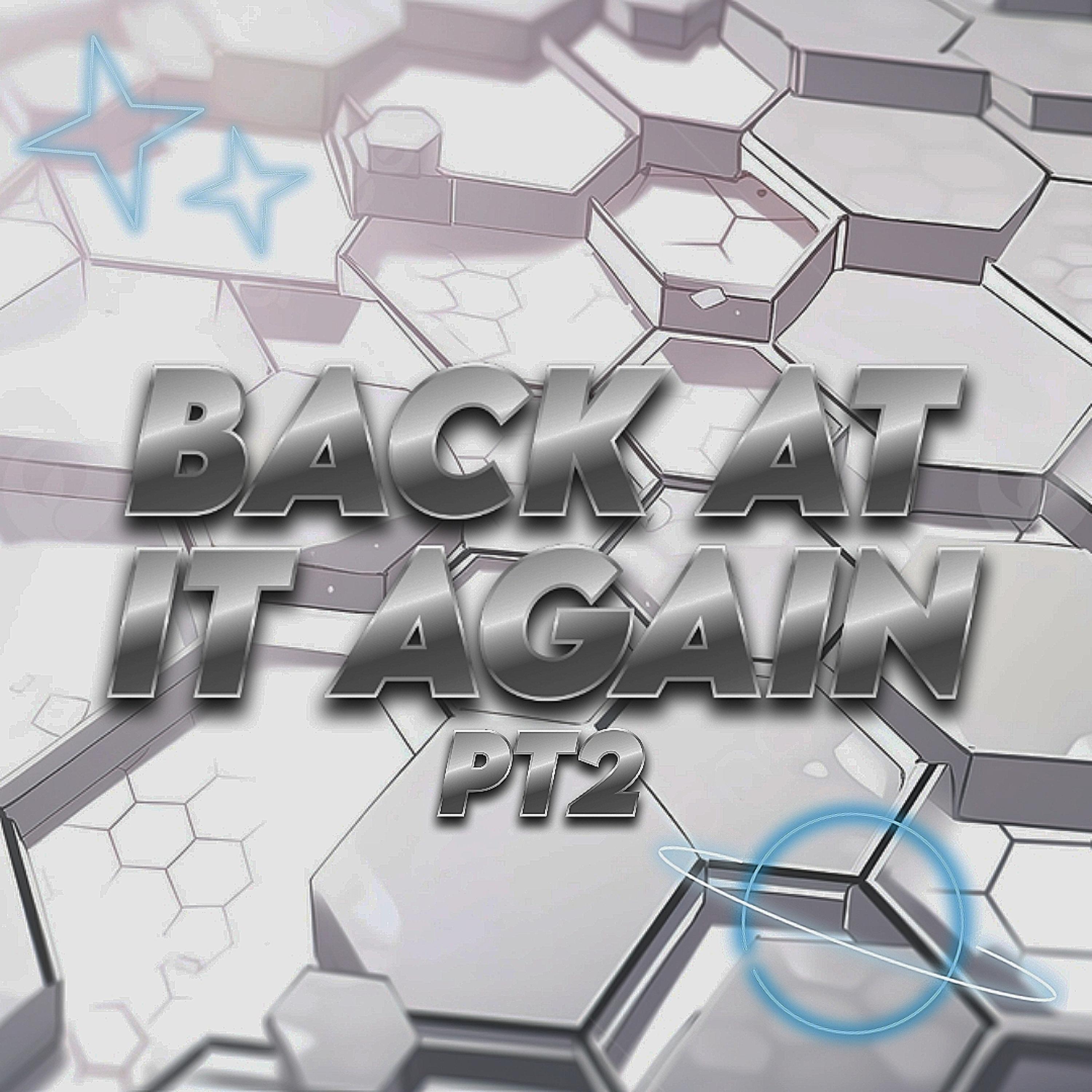 BACK AT IT AGAIN PT2 artwork