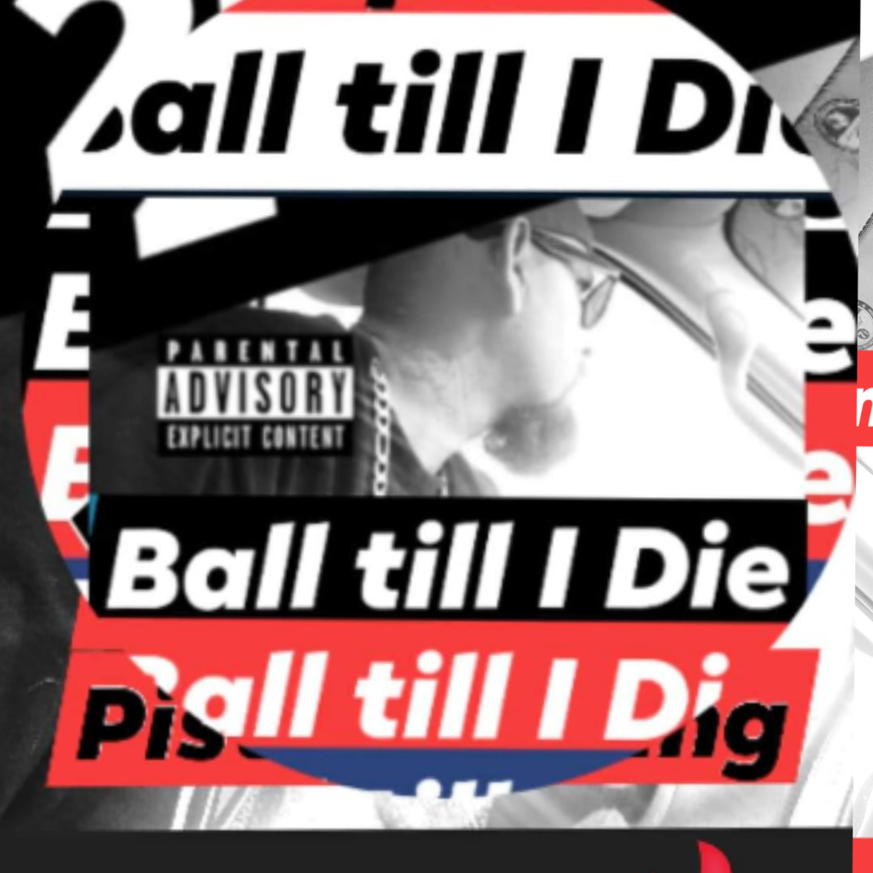 Ball till I Die by Pelon Pistolpacking cover art