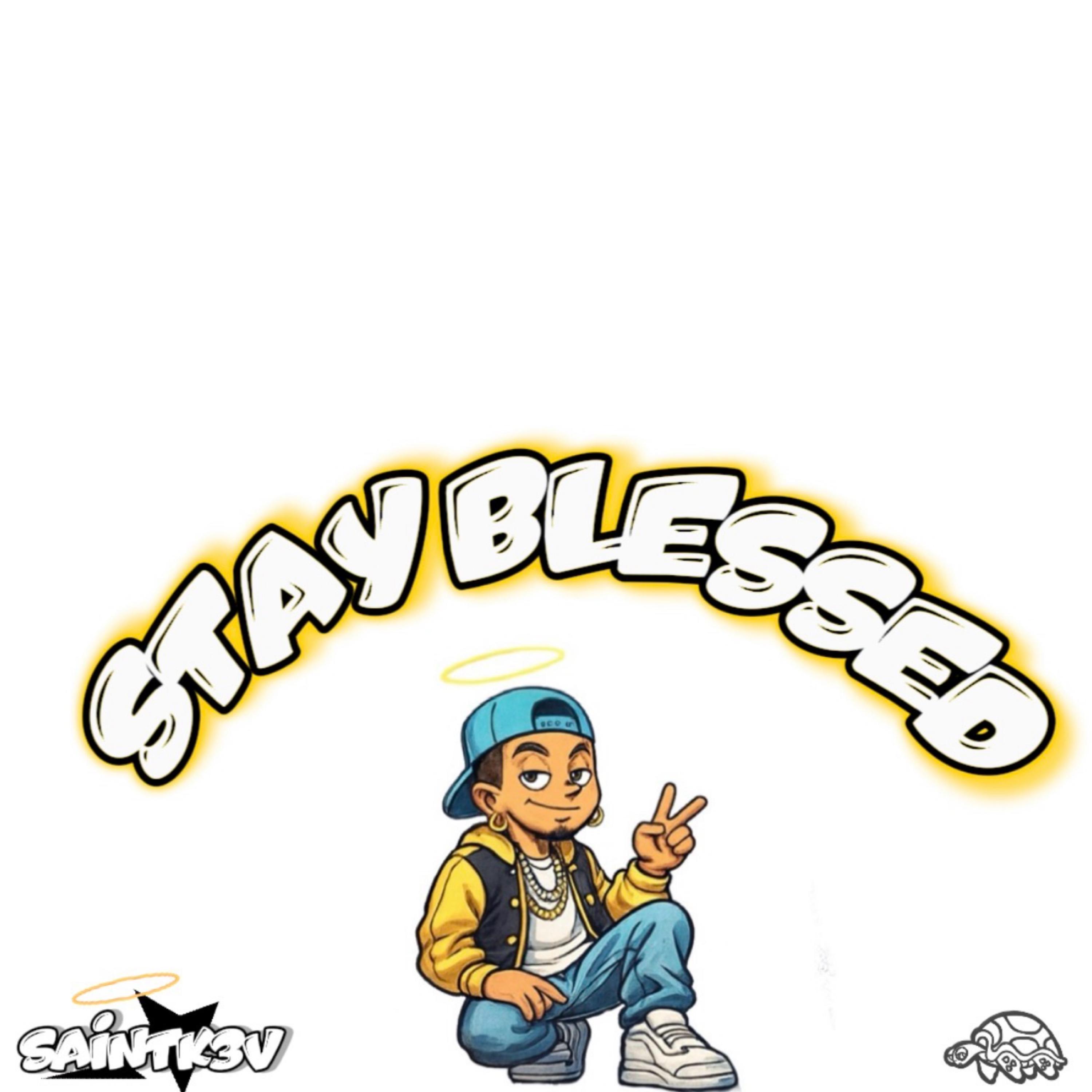 STAY BLESSED artwork