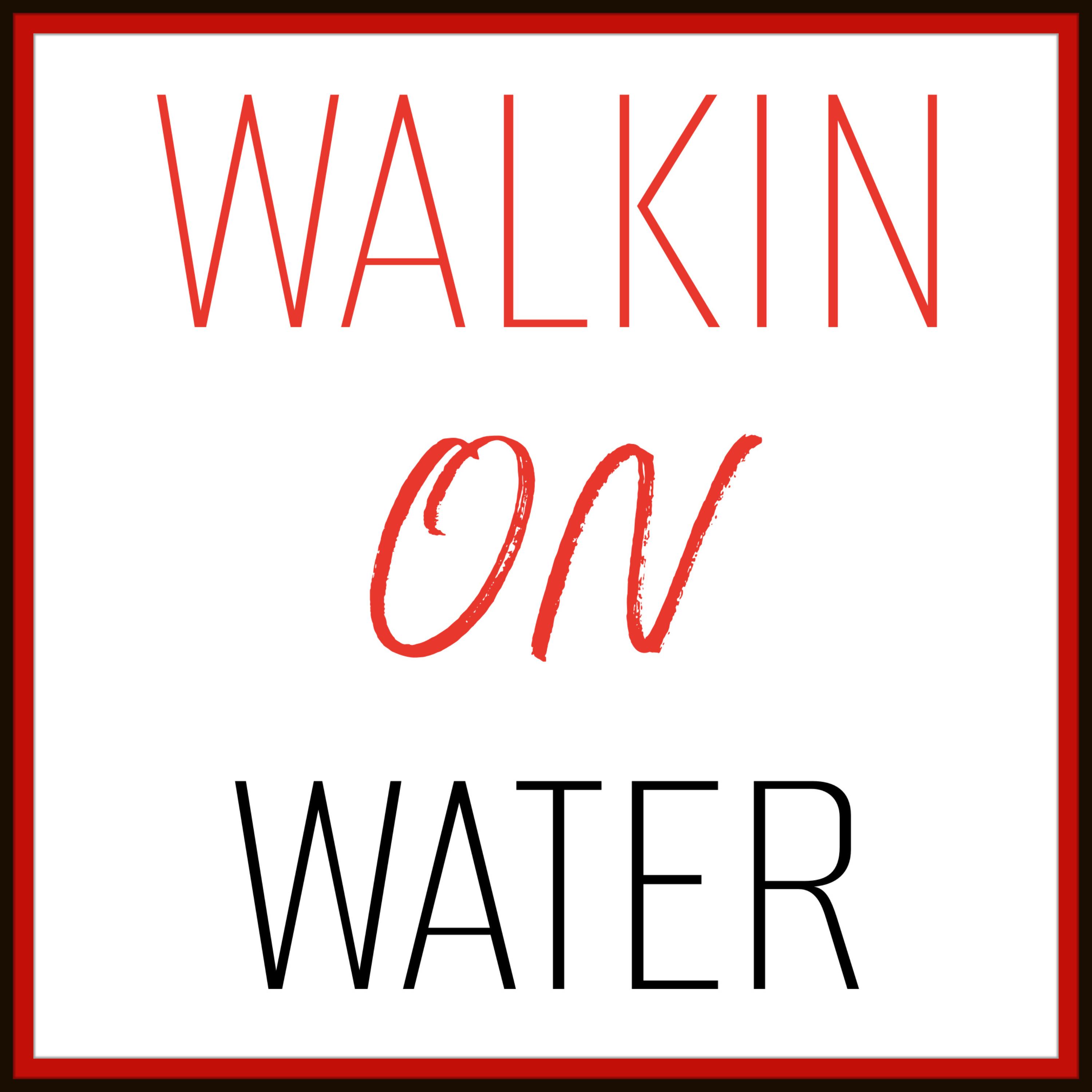 WALKIN ON WATER artwork
