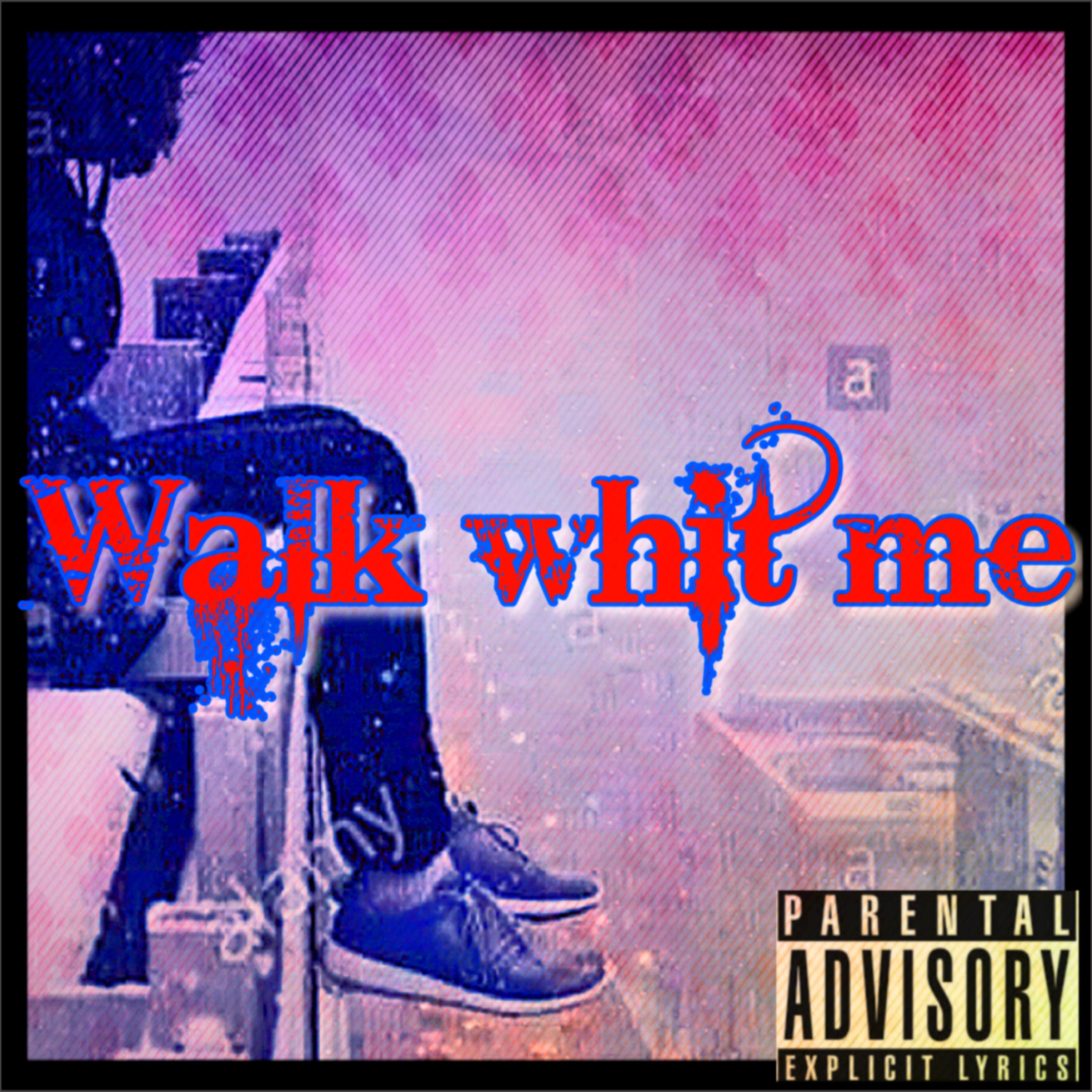 Walk Whit Me artwork