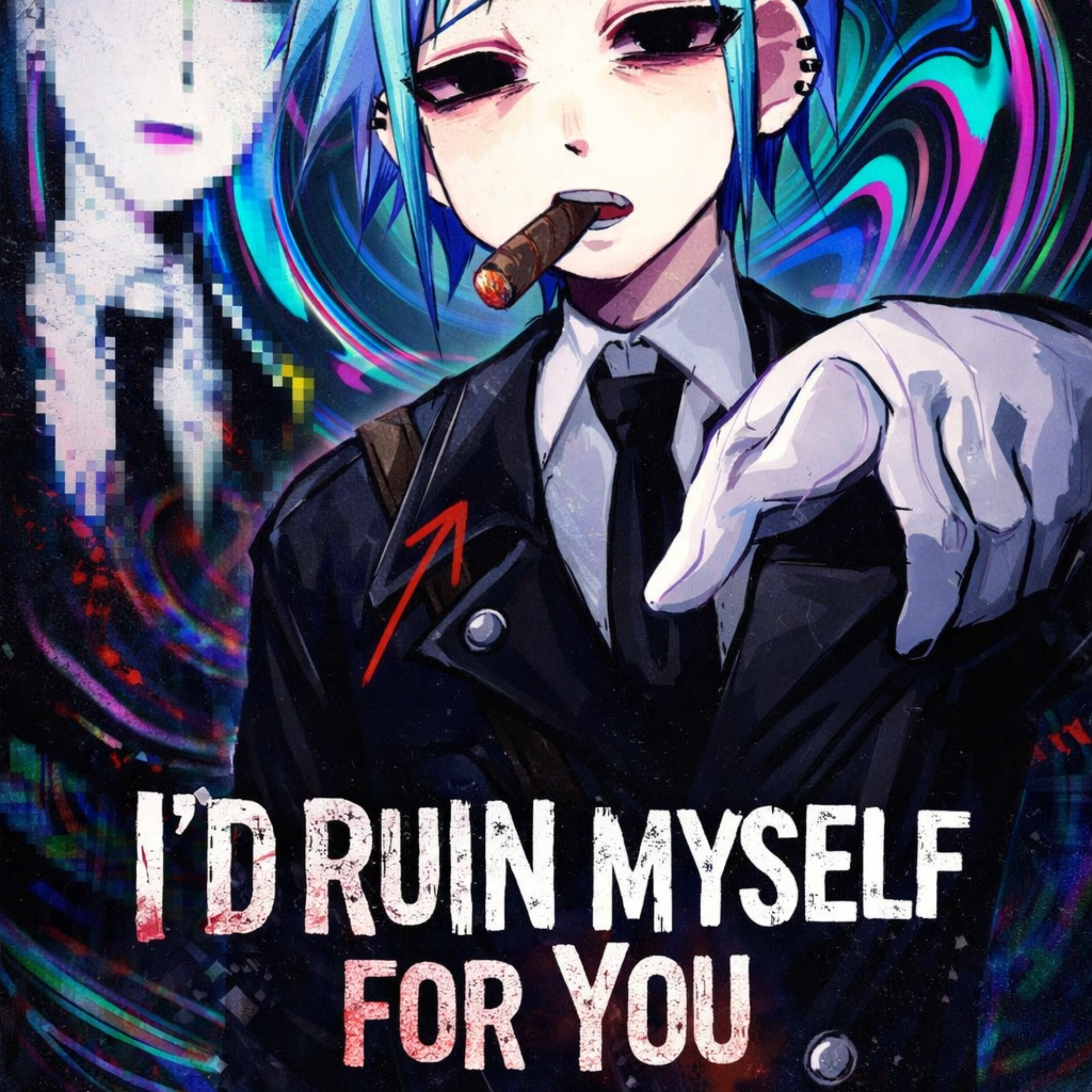 I'd ruin myself for you artwork