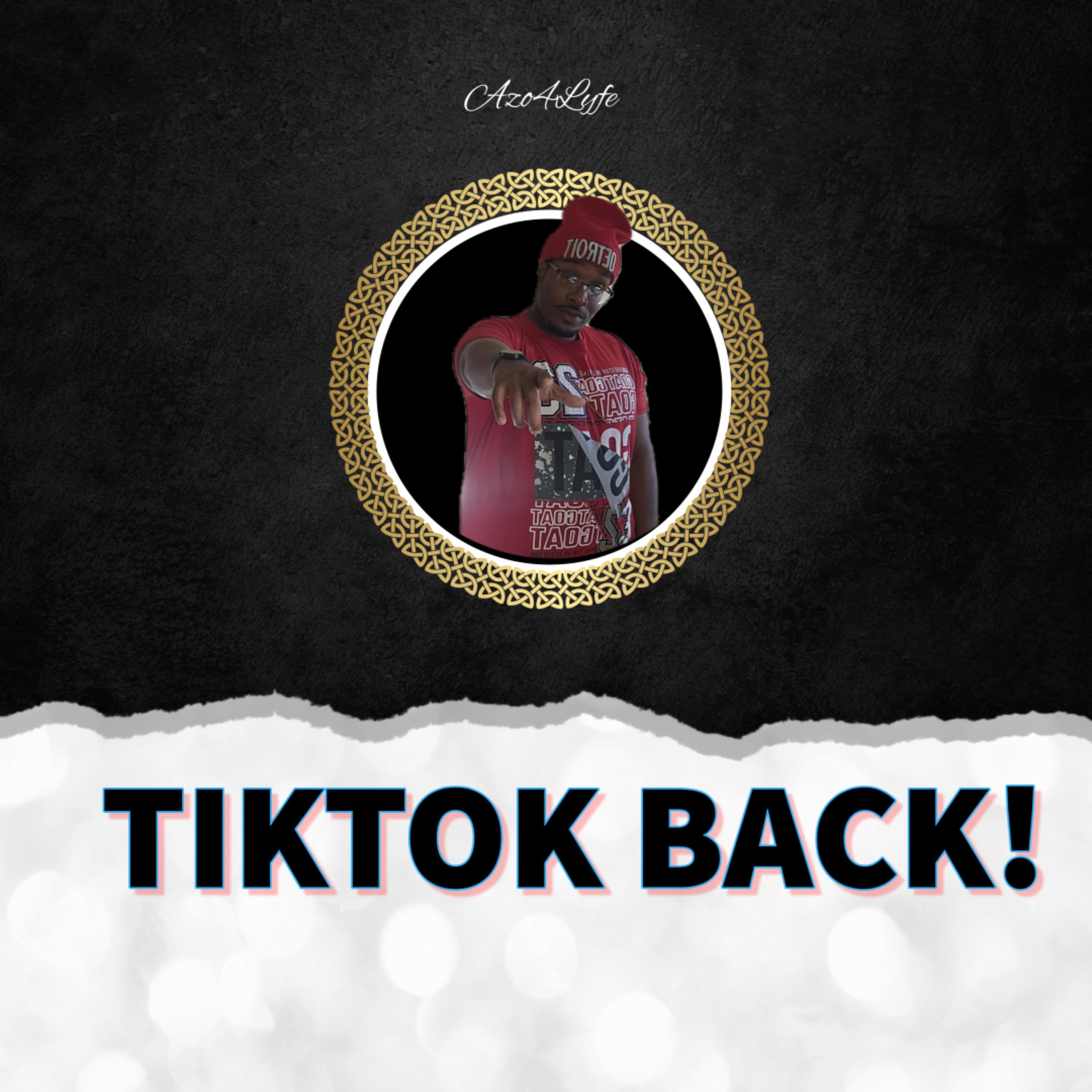 TikTok Back! by Azo4Lyfe cover art