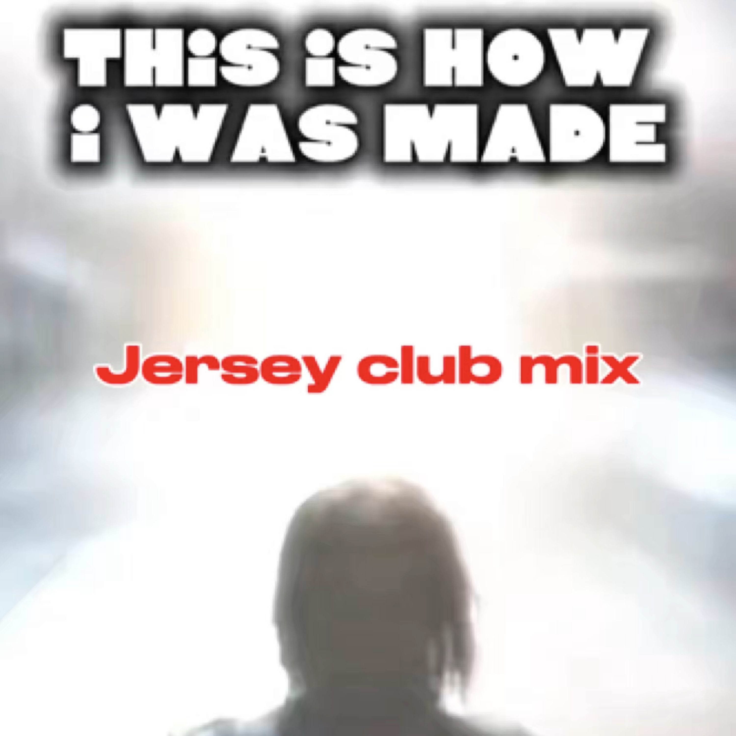 This Is how It was made (Jersey Club mix) artwork