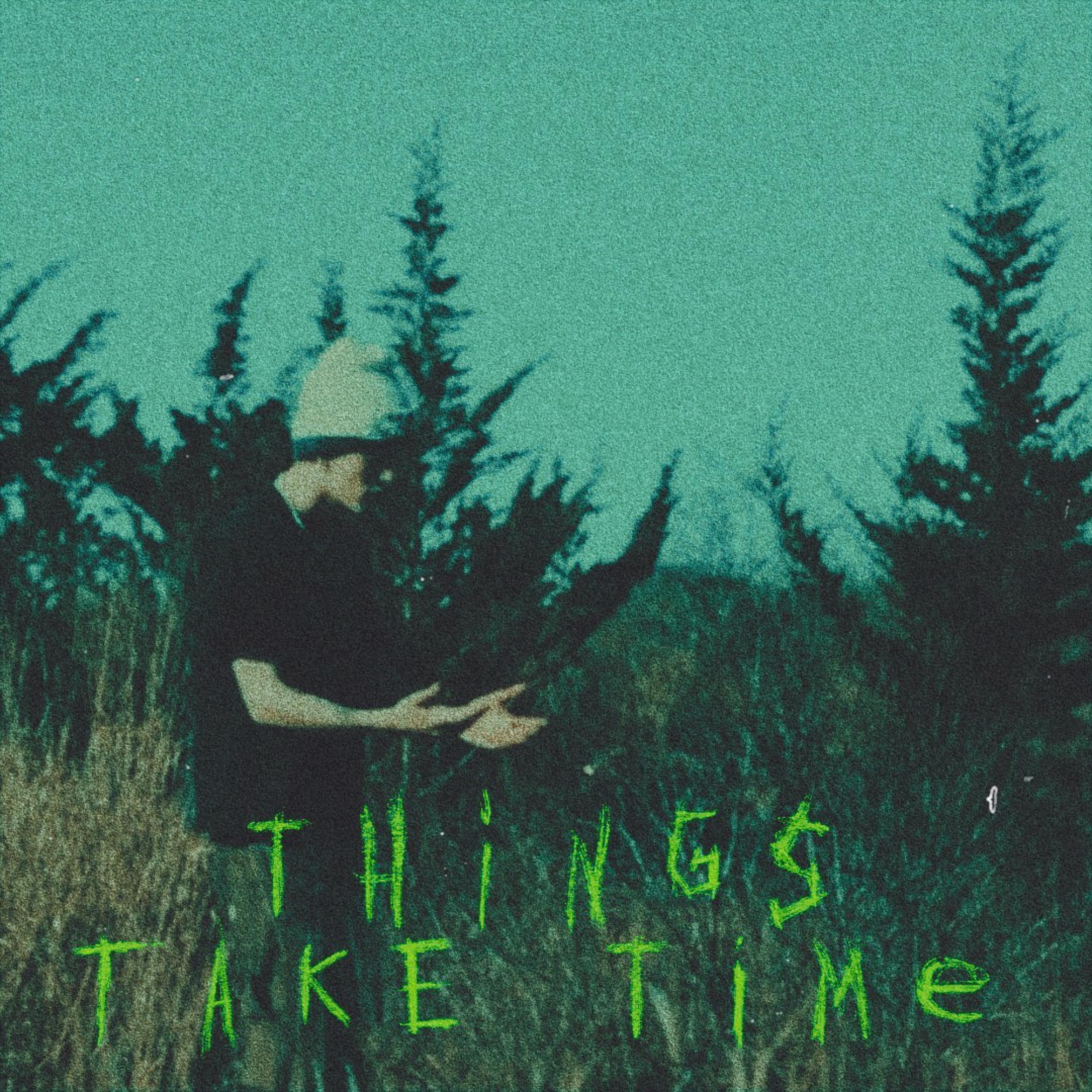 Things Take Time artwork