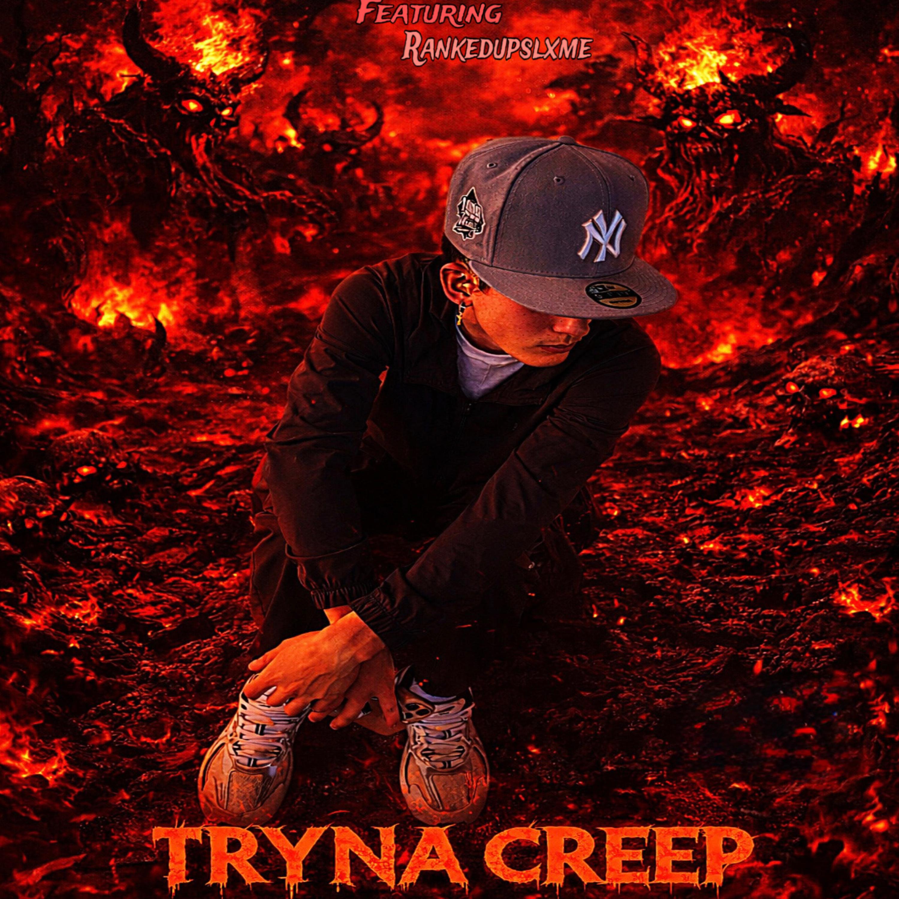 Tryna Creep artwork
