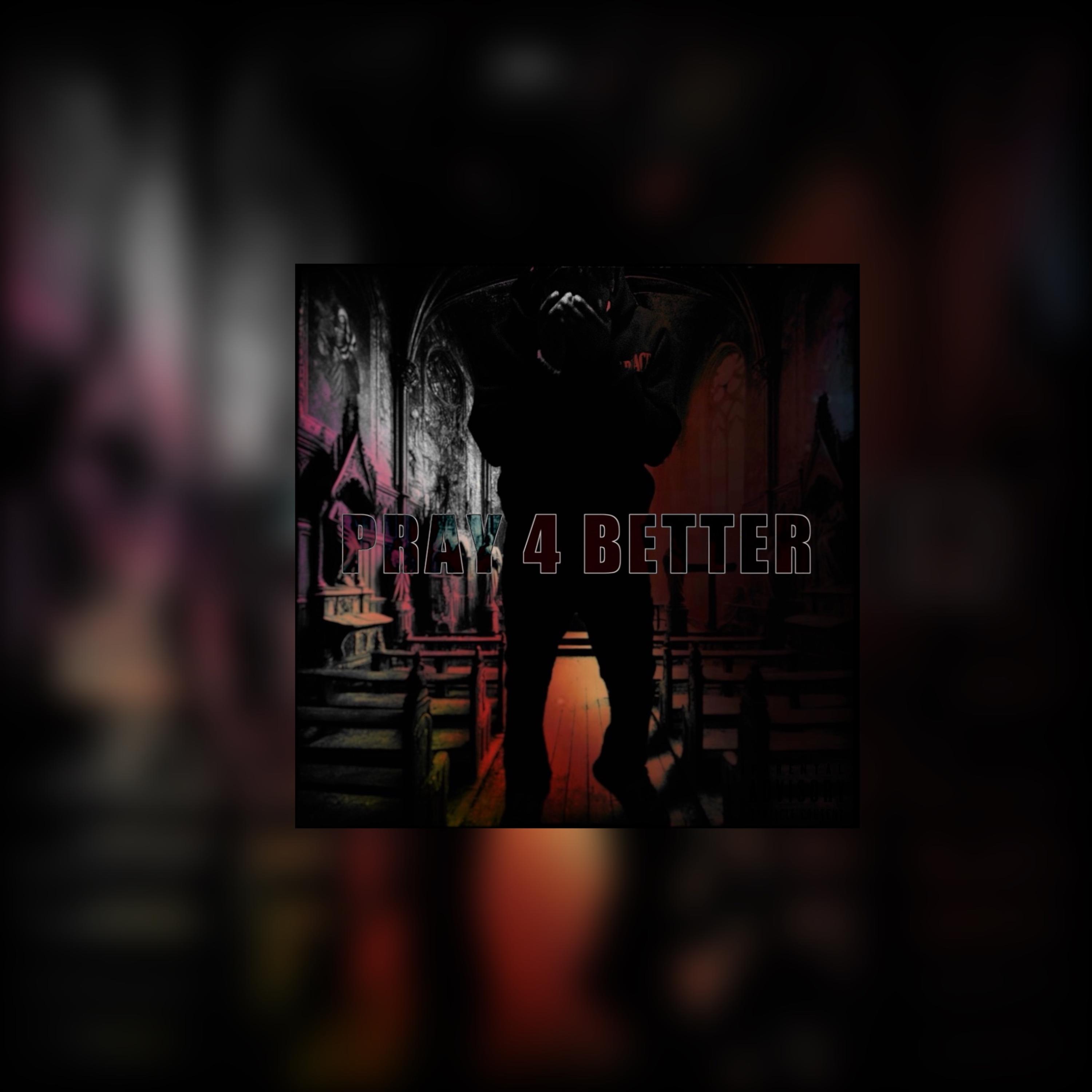 PRAY 4 BETTER artwork