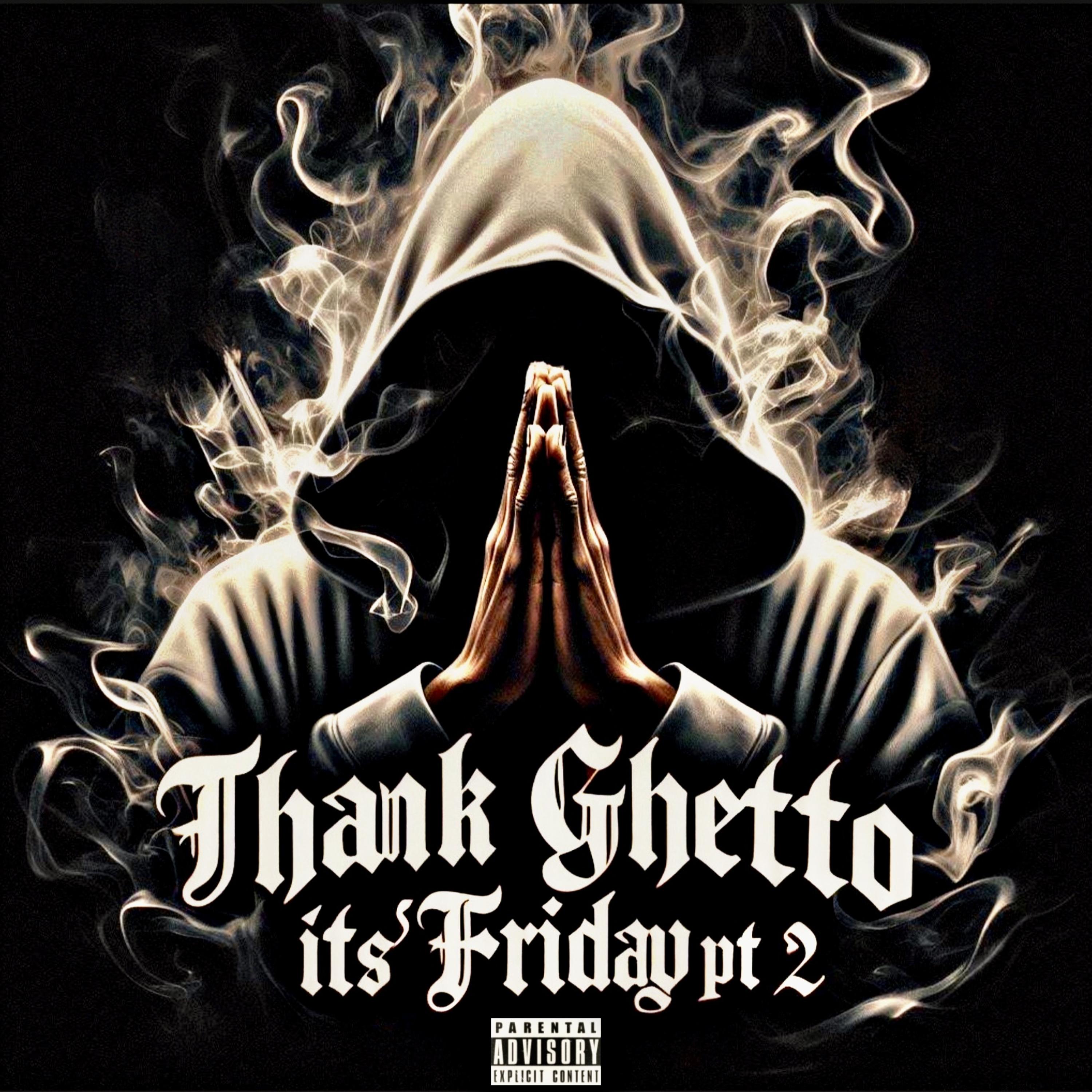 Thank Ghetto Its Friday pt.2 by GhettoRich cover art