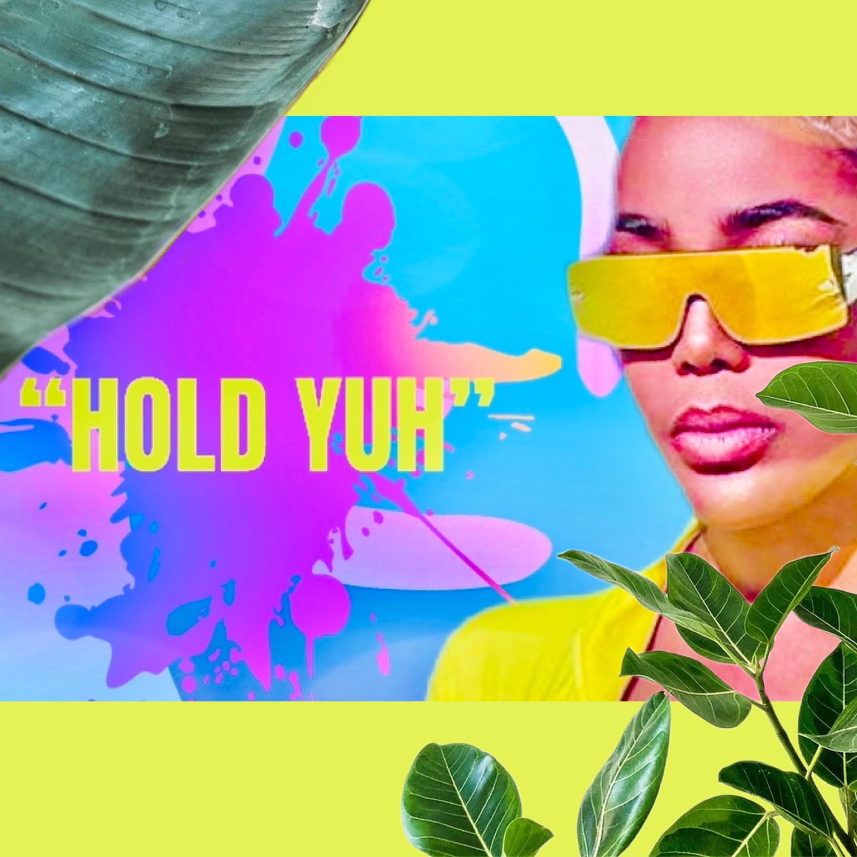 Hold Yuh artwork