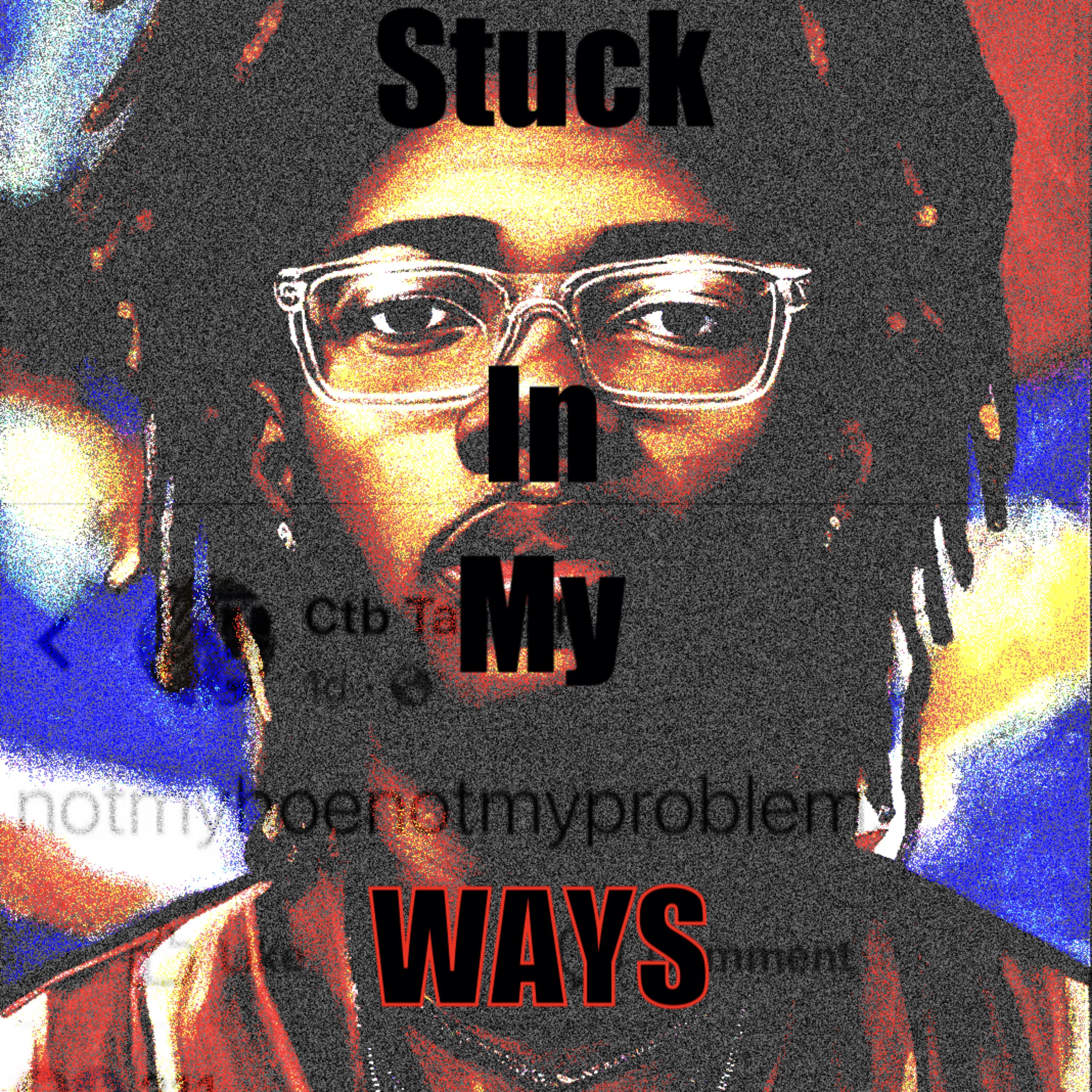 STUCK IN MY WAYS by ISO MB cover art
