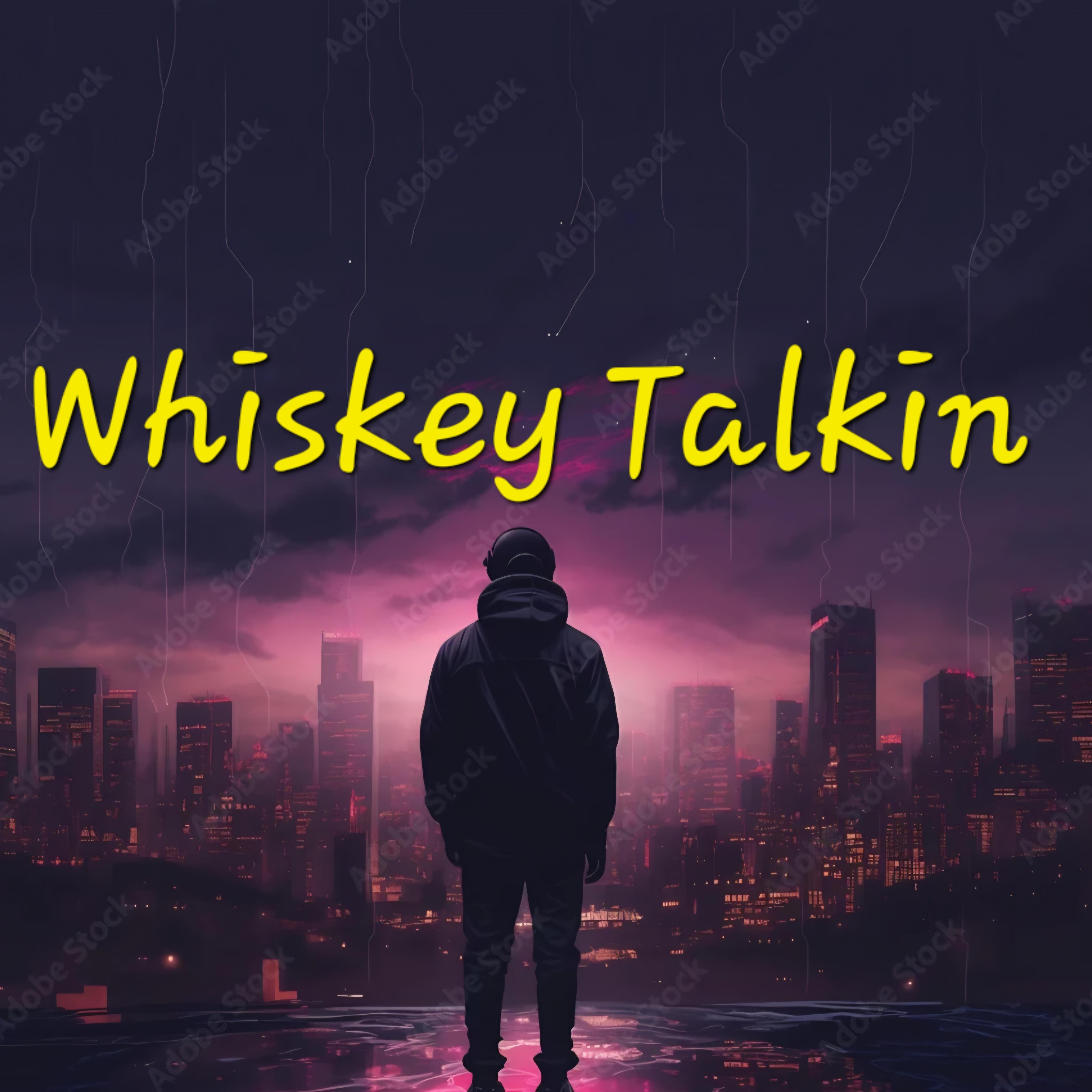 Whiskey Talkin artwork