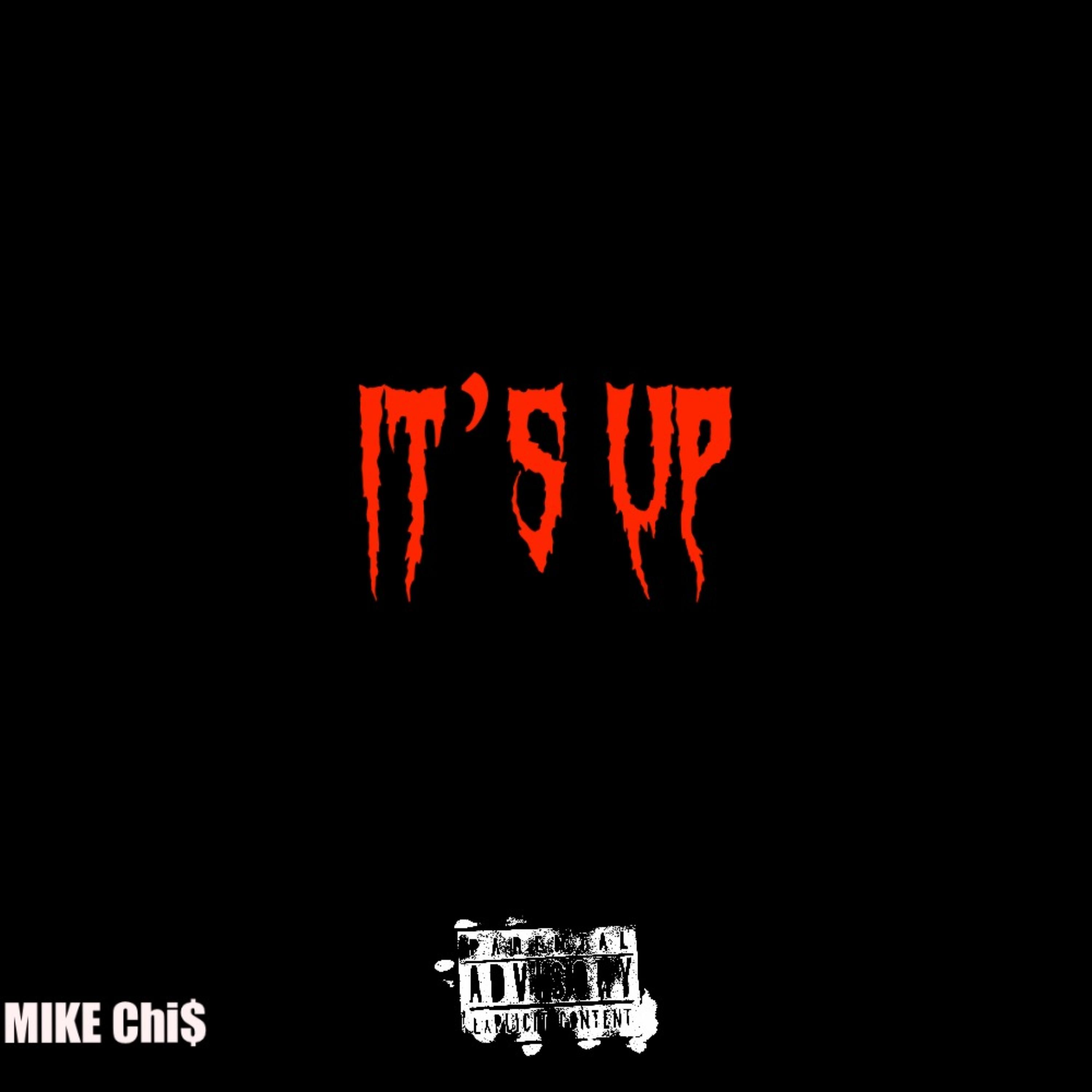 It’s UP by Mike Chi$ cover art