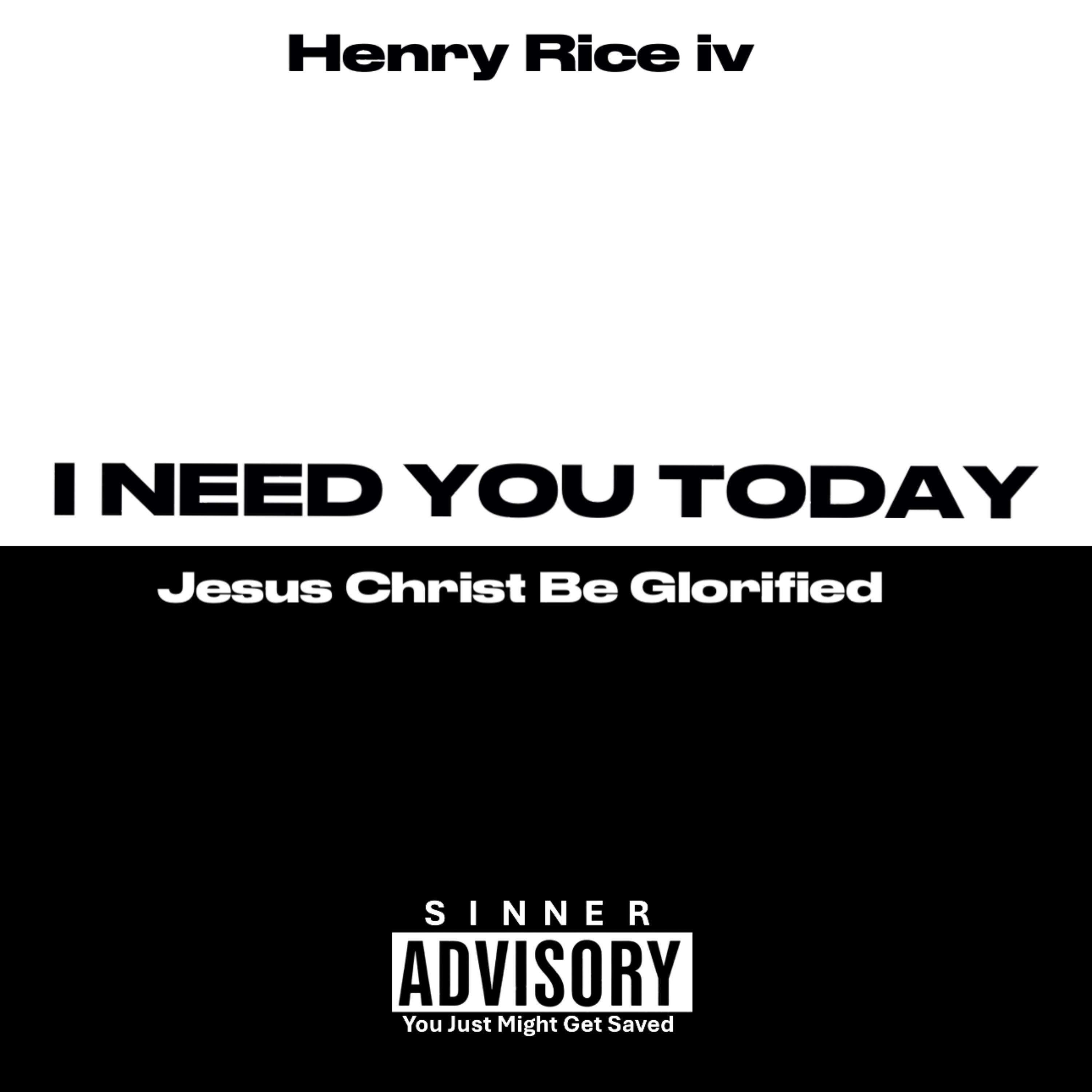 I Need You Today by Henry Rice cover art